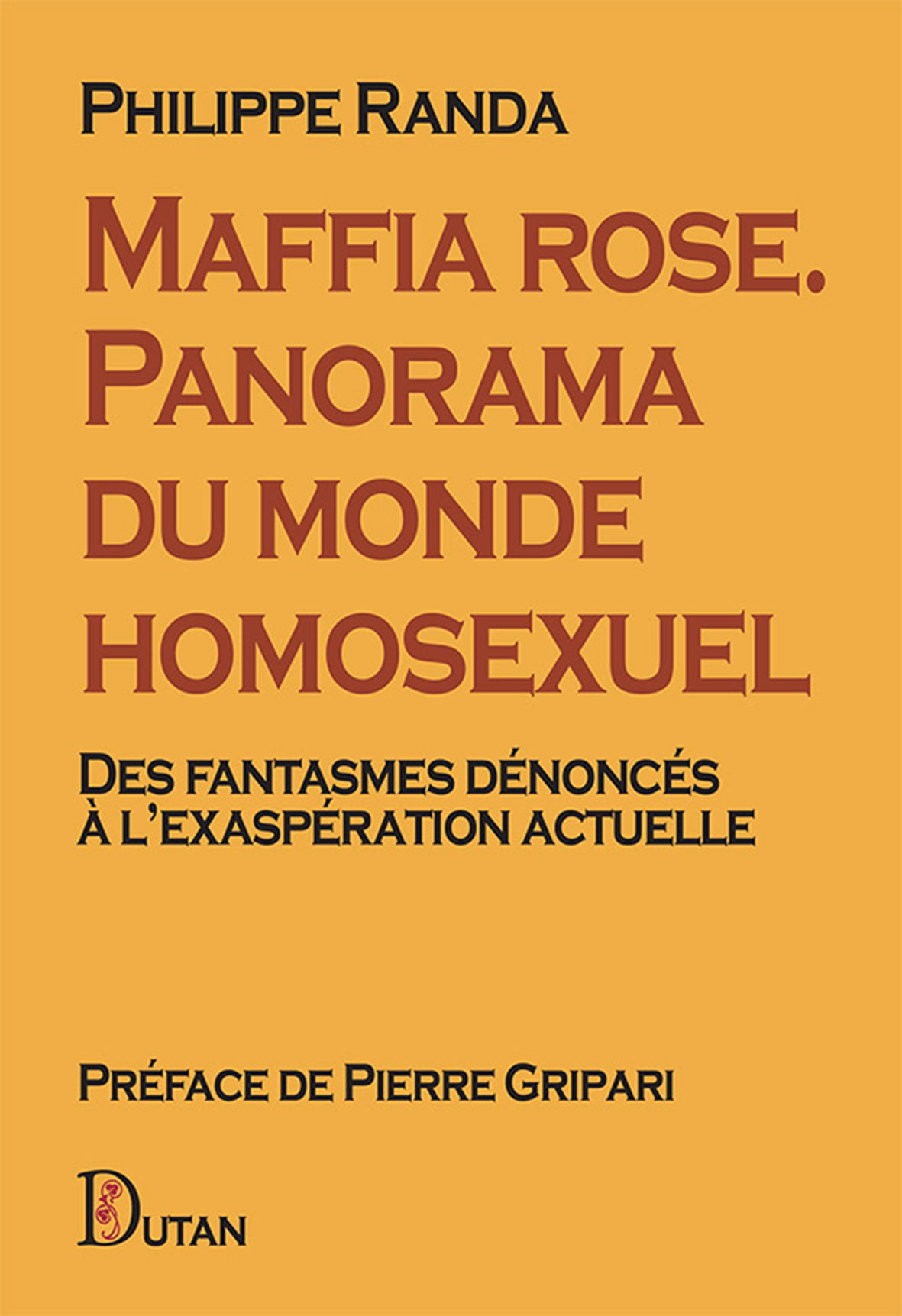 Maffia rose. Panorama du monde homosexuel - Philippe Randa, Pierre GRIPARI - DUTAN
