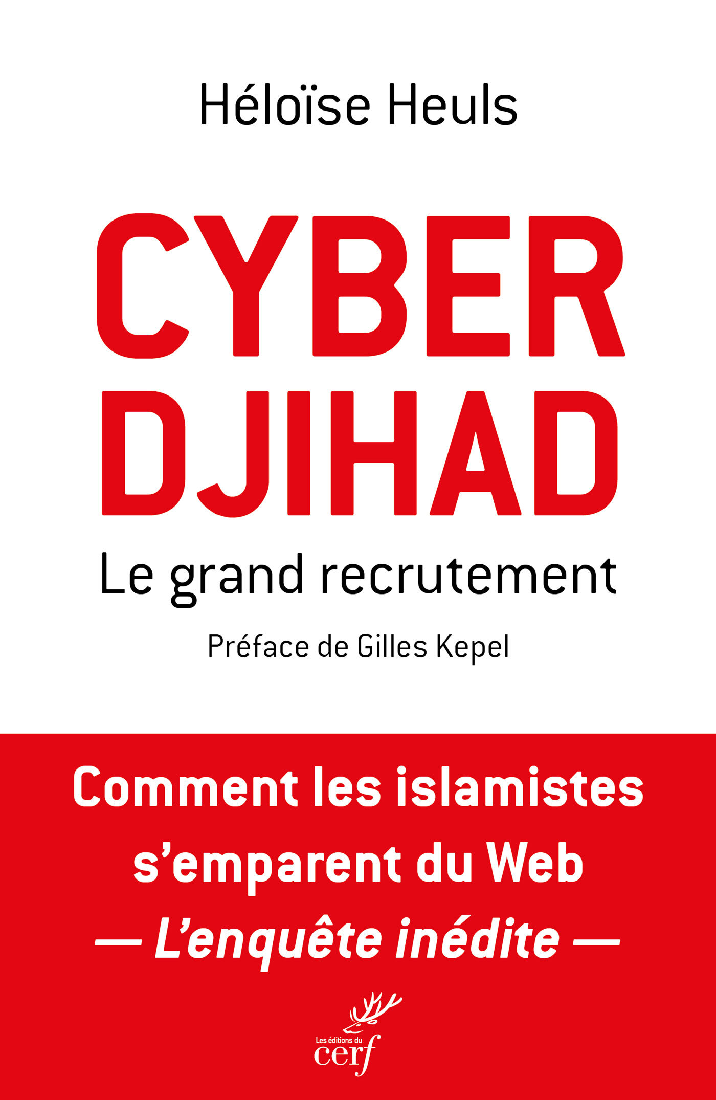 Cyberdjihad - Heuls Héloïse, Gilles Kepel, Héloïse Heuls - CERF