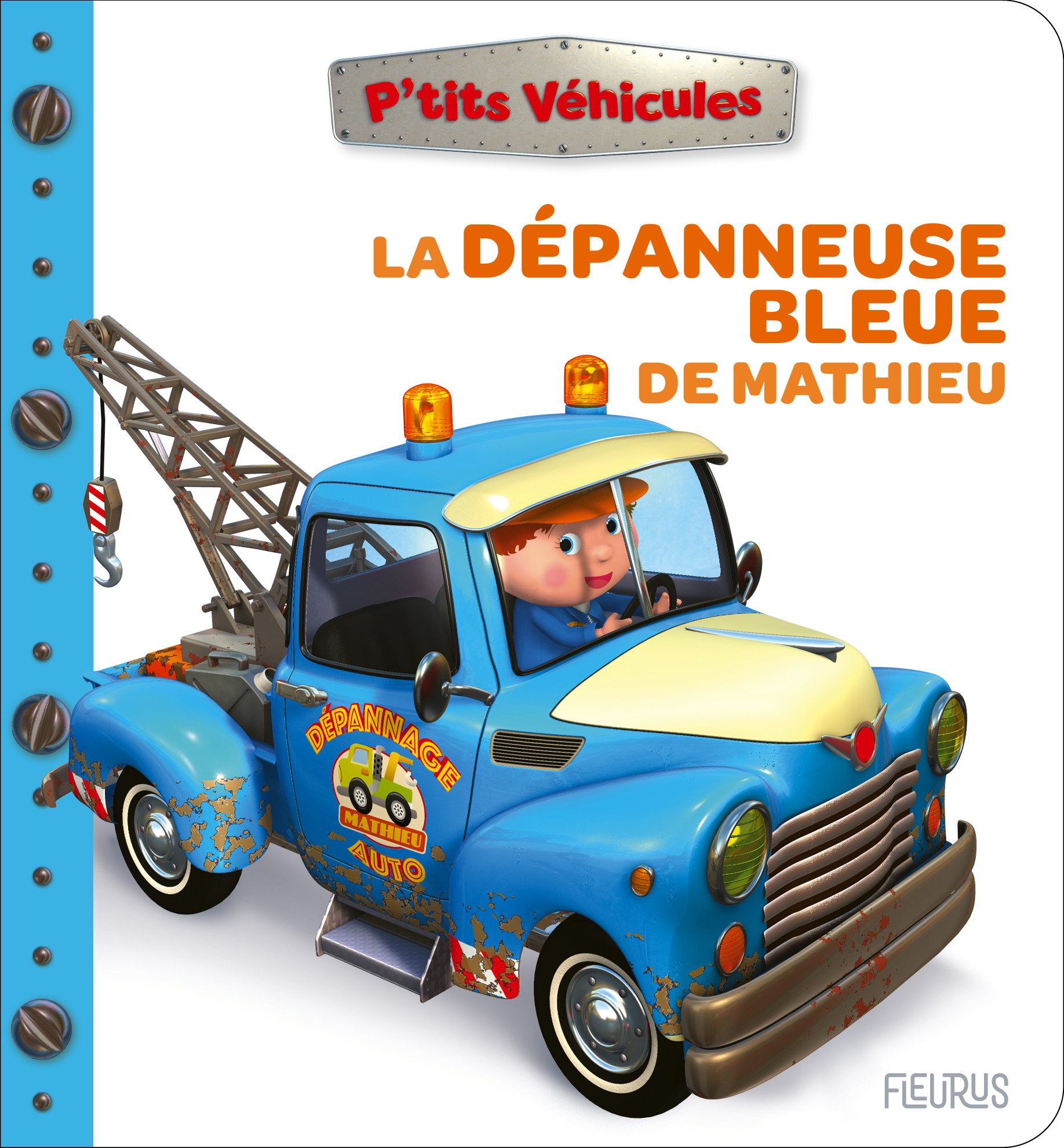 La dépanneuse bleue de Mathieu - Nathalie Bélineau - FLEURUS