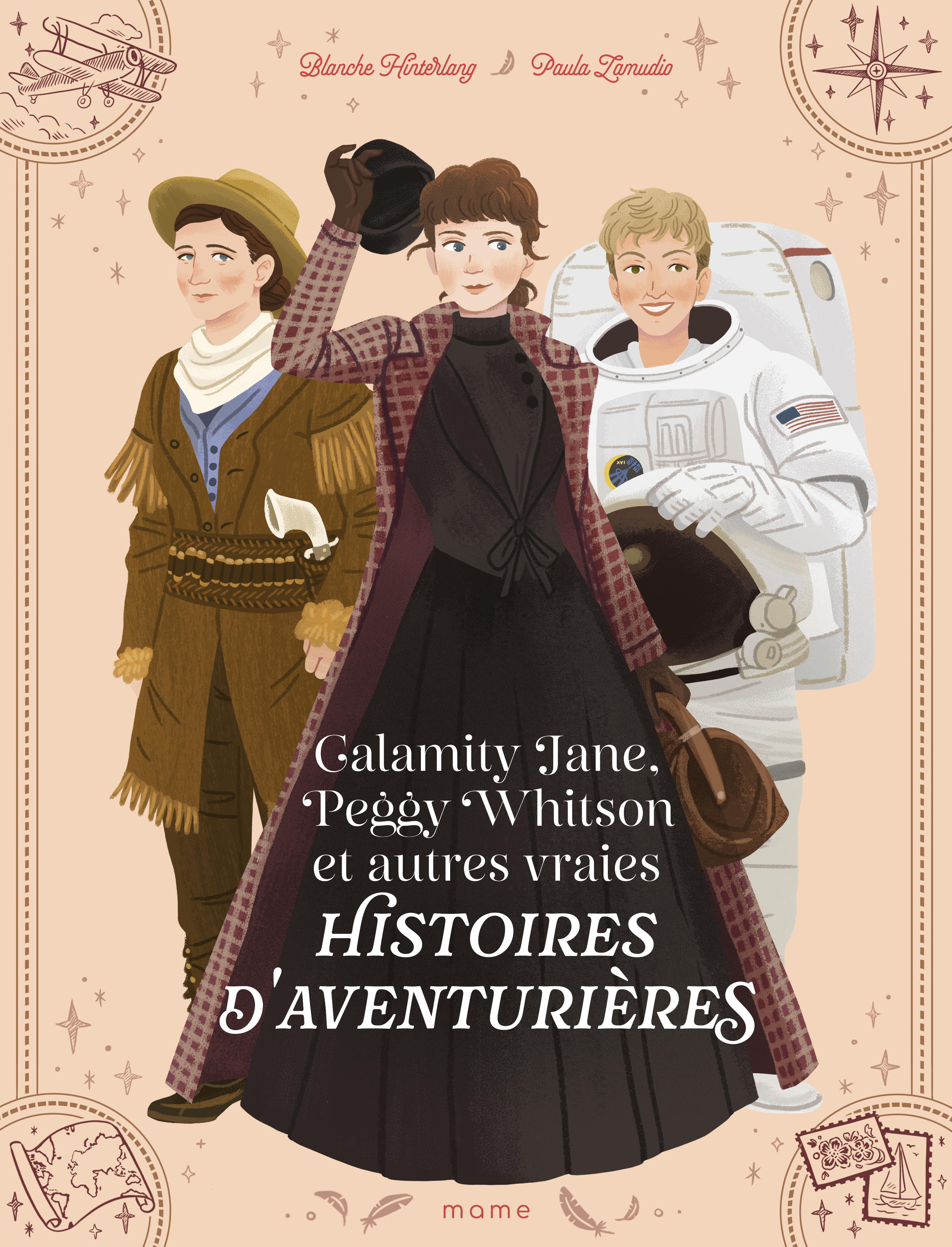 Calamity Jane, Peggy Whitson et autres vraies histoires d'aventurières - Blanche Hinterlang - MAME