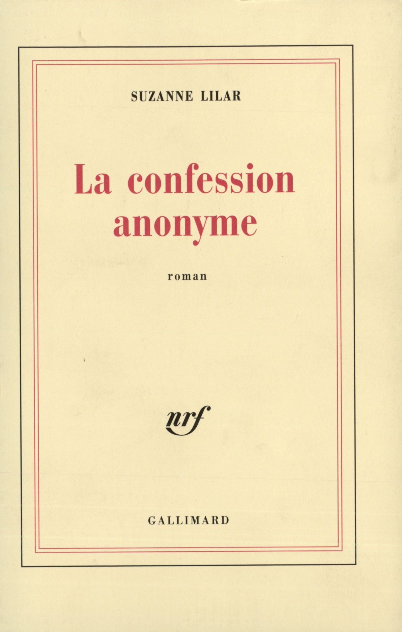 La confession anonyme - Suzanne LILAR - GALLIMARD