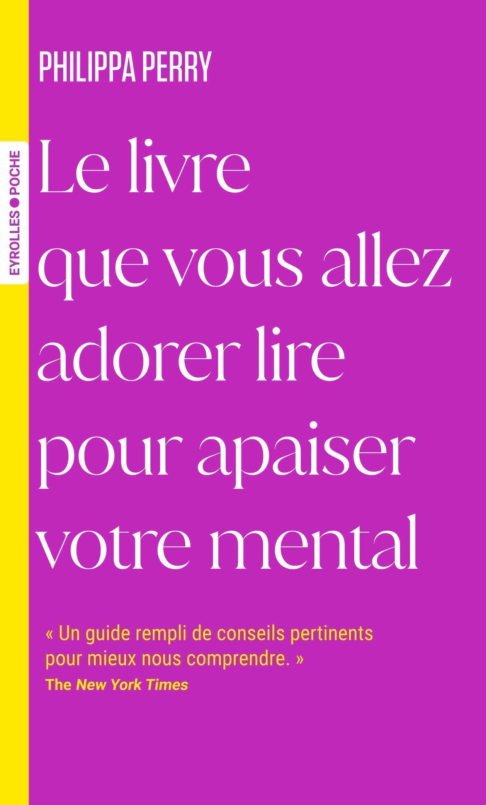 Le livre que vous allez adorer lire pour apaiser votre mental -  PERRY PHILIPPA, Philippa Perry - EYROLLES