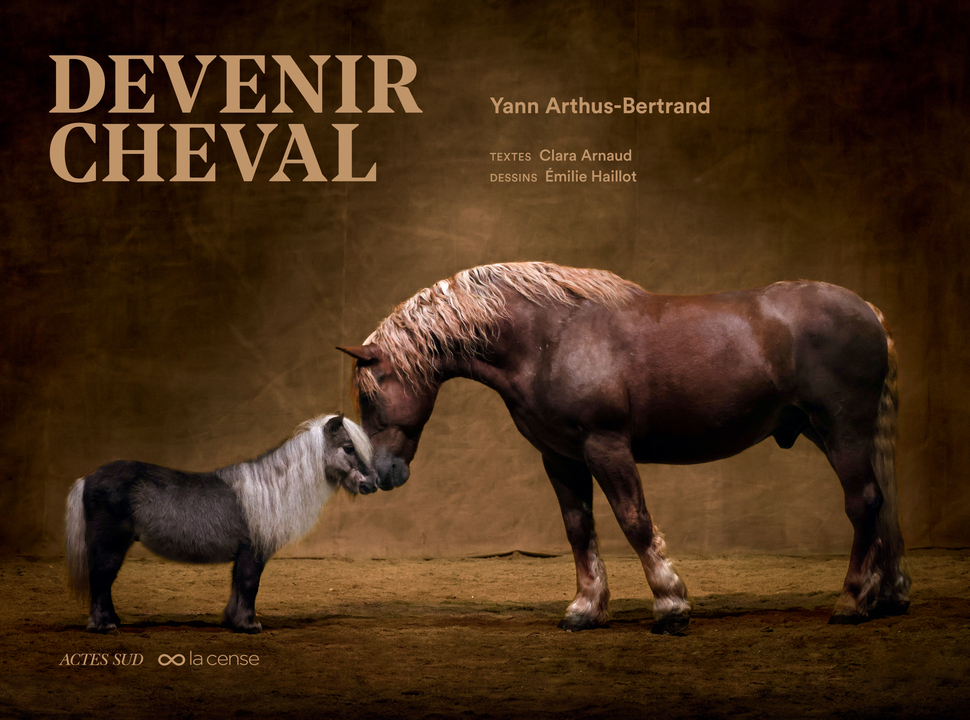 Devenir cheval - Clara Arnaud, Yann Arthus-Bertrand - ACTES SUD