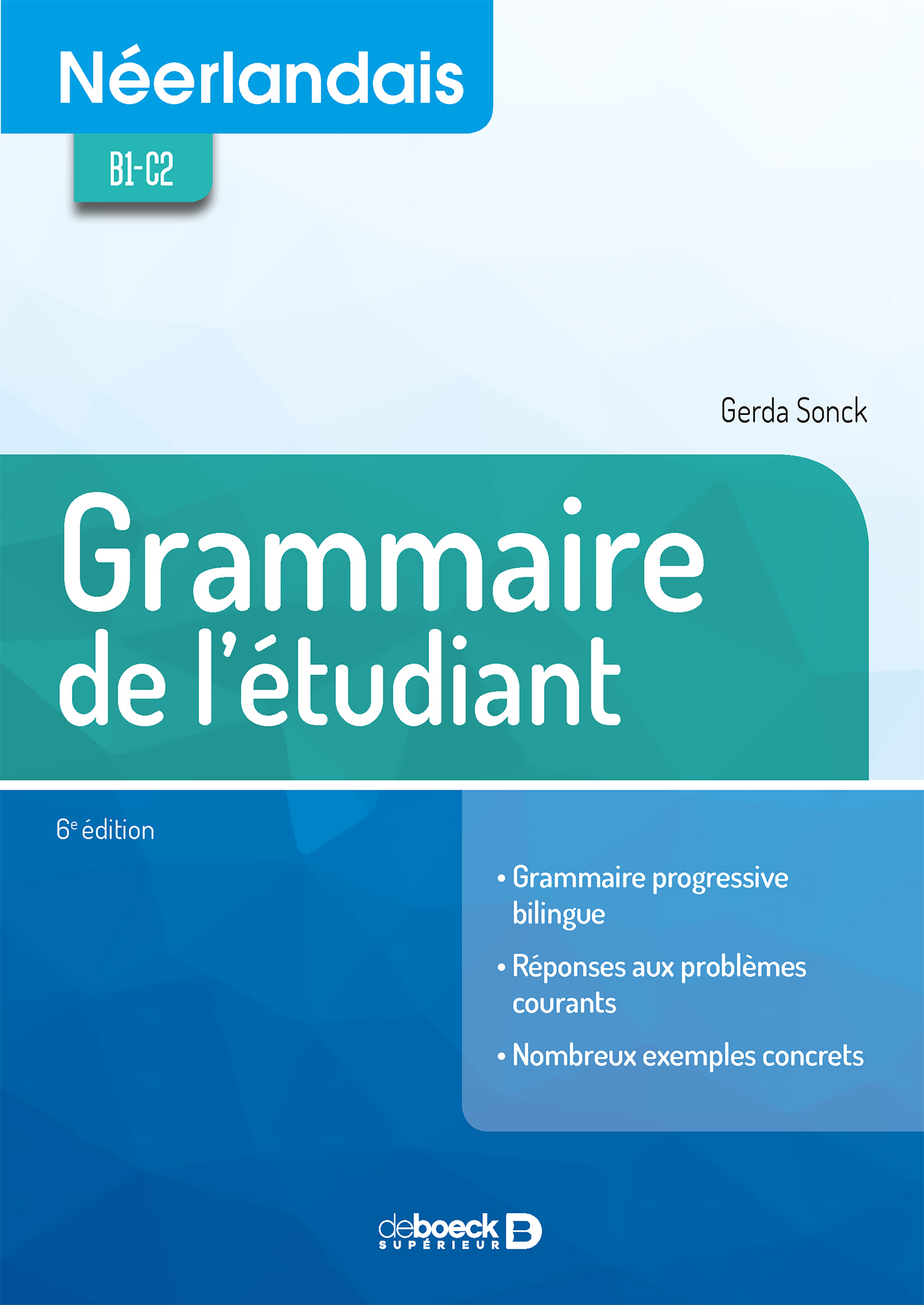 Néerlandais - Grammaire de l'étudiant - Gerda Sonck - DE BOECK SUP