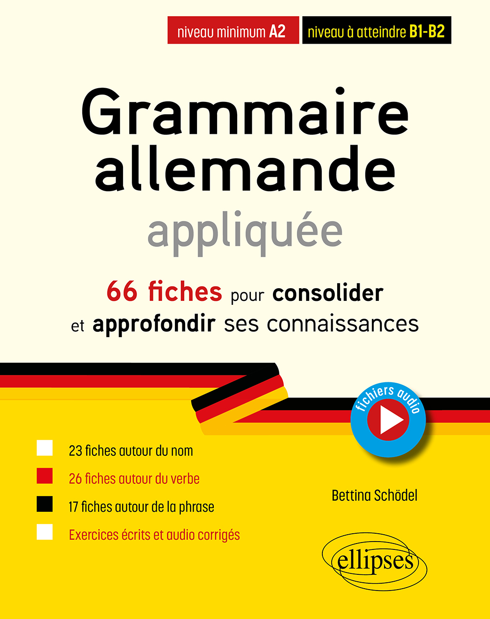 Grammaire allemande appliquée de A2 vers B1-B2. - Bettina Schödel - ELLIPSES