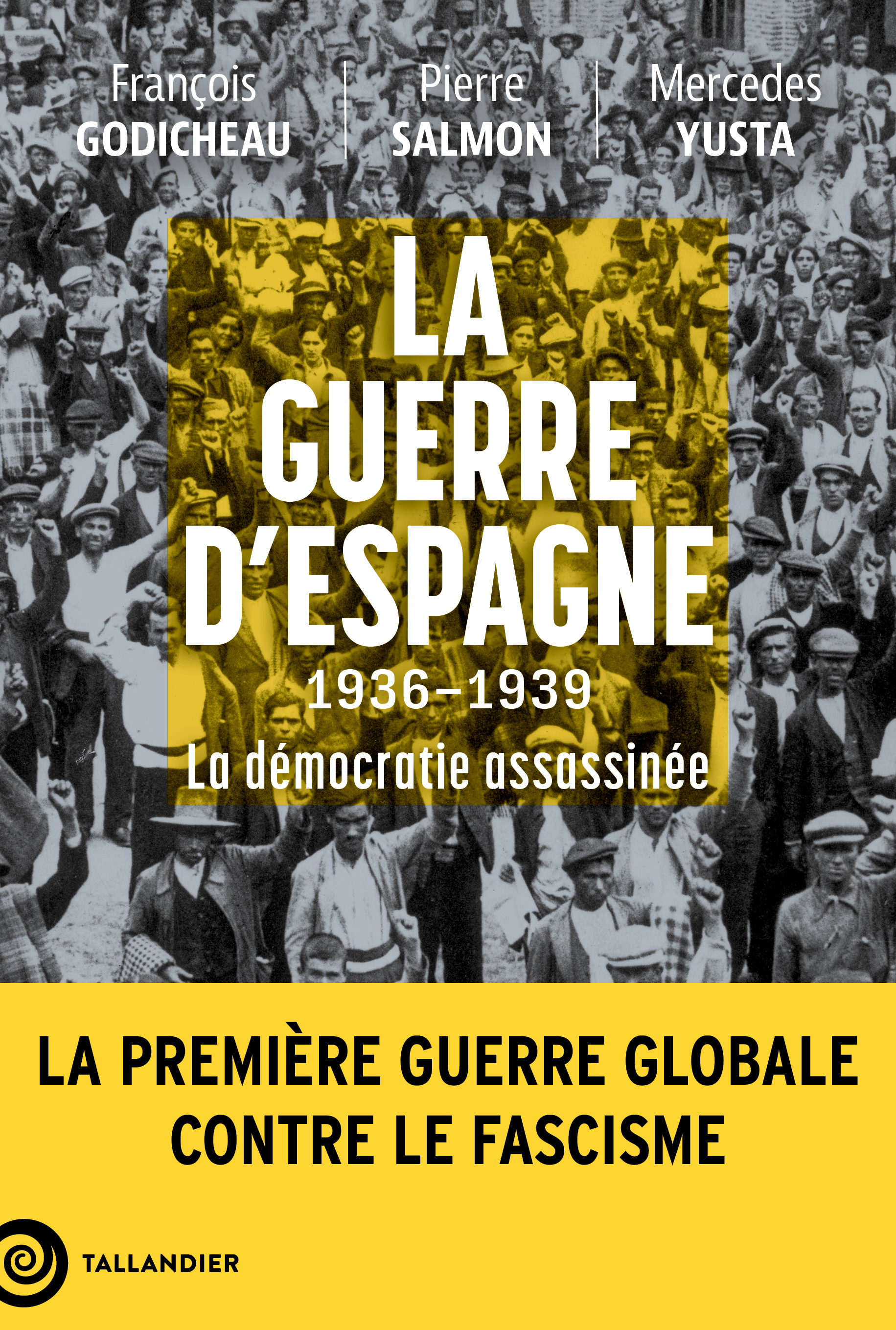 La guerre d'Espagne 1936-1939 - François Godicheau, Mercedes Yusta Rodrigo, Pierre Salmon - TALLANDIER