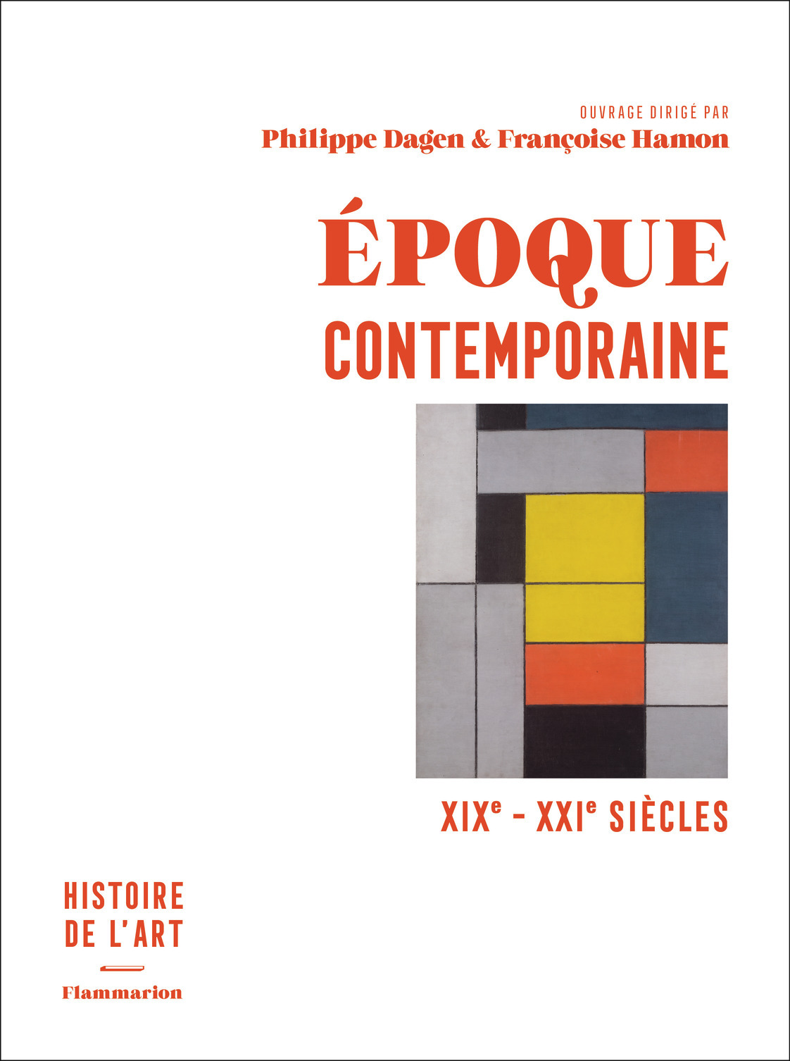 Époque contemporaine - Françoise Hamon, Philippe Dagen - FLAMMARION