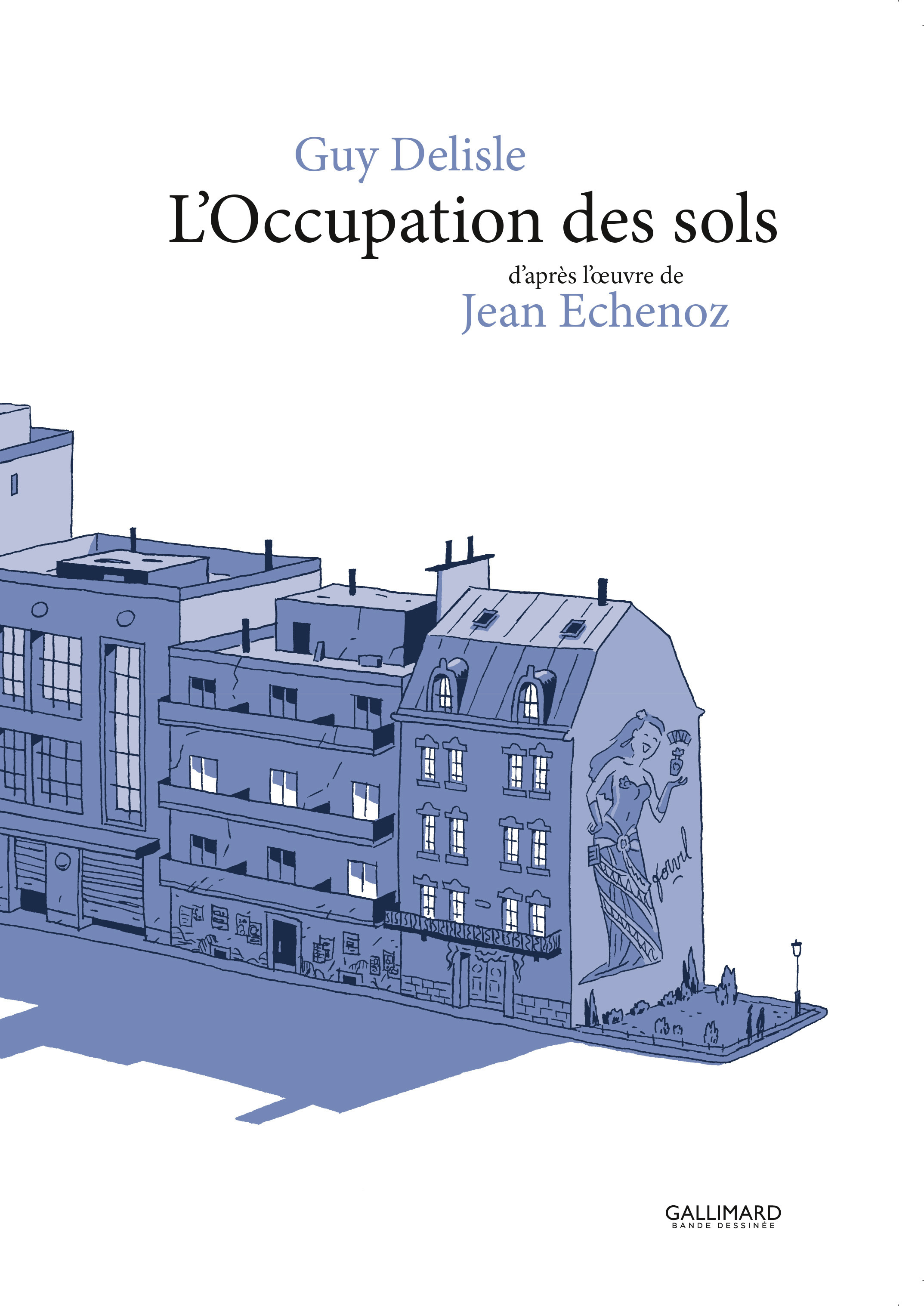 L'occupation des sols -  GUY DELISLE / JEAN ECHENOZ, Guy Delisle, Jean Echenoz - GALLIMARD BD