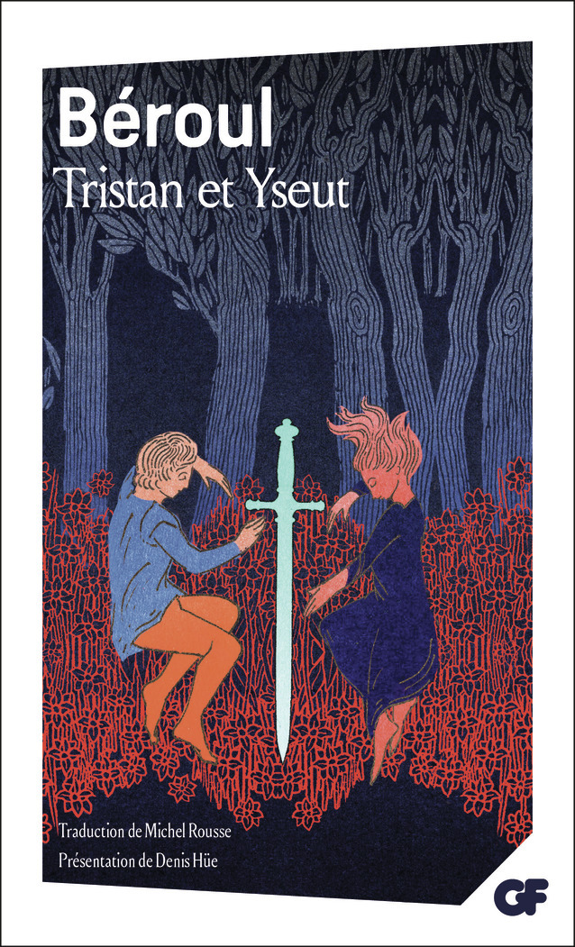 Tristan et Yseut -  Beroul, Denis Hüe - FLAMMARION