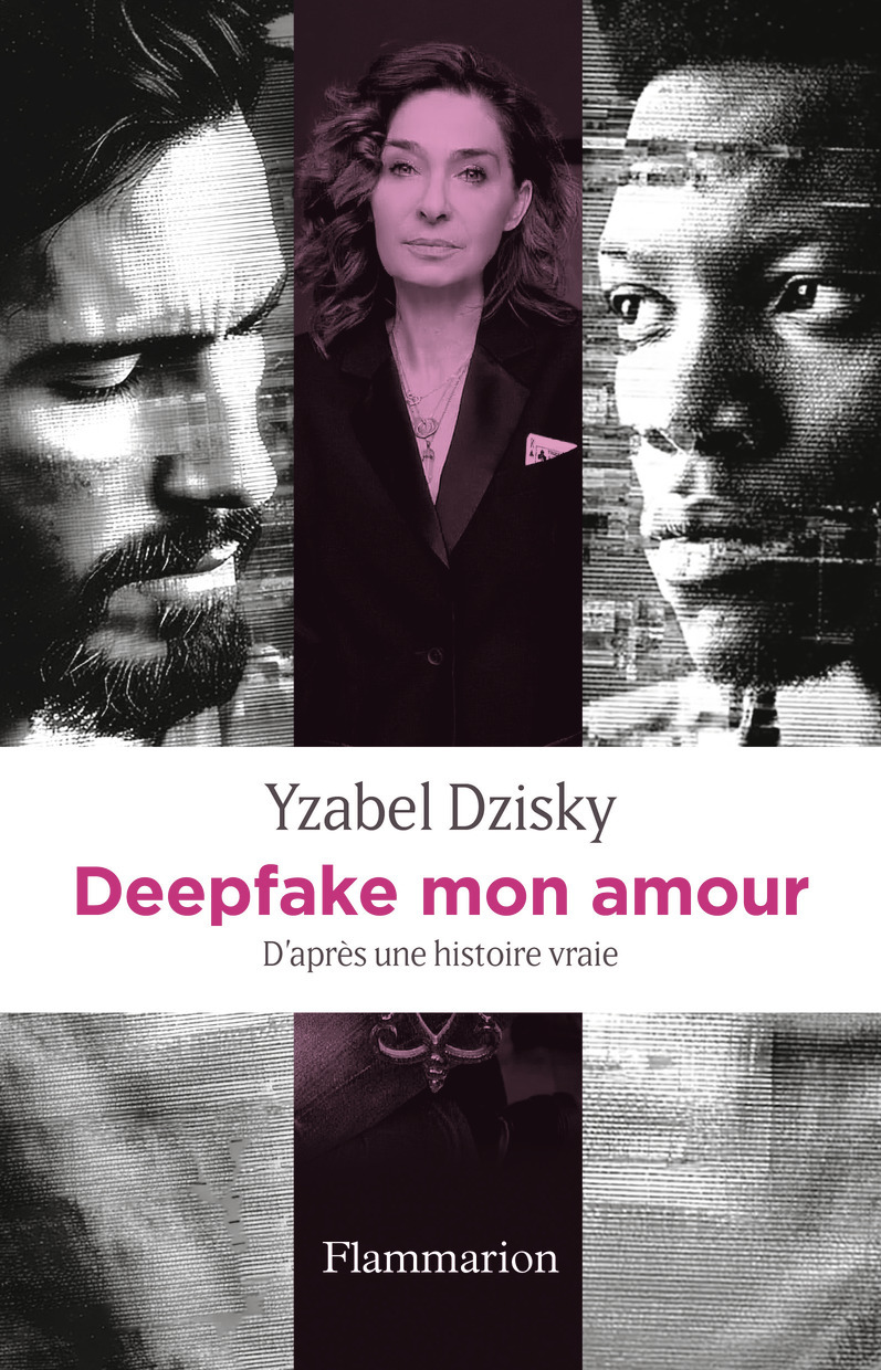 Deepfake mon amour - Yzabel Dzisky - FLAMMARION