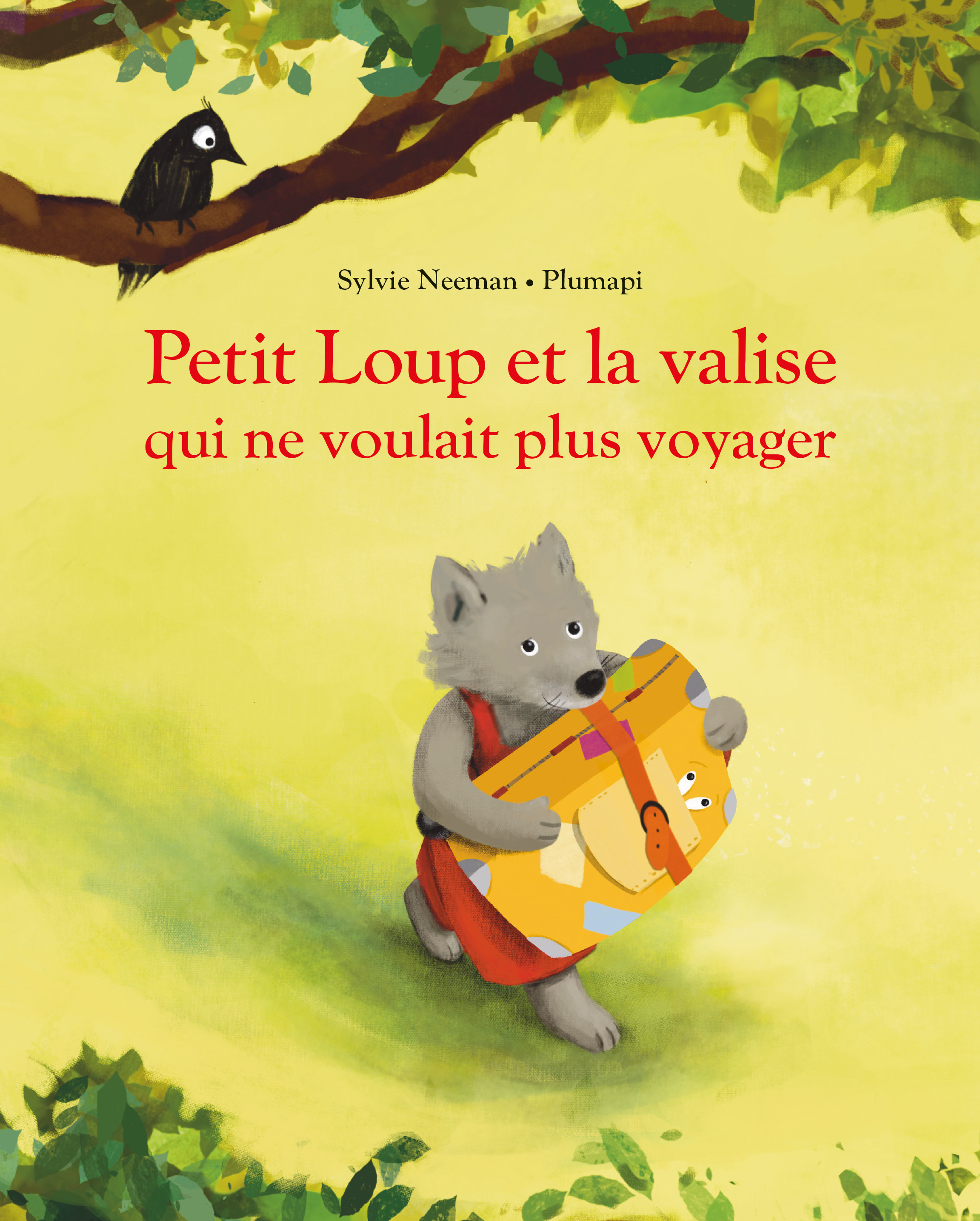 Petit Loup et la valise qui ne voulait plus voyager -  PLUMAPI, Sylvie NEEMAN - EDL