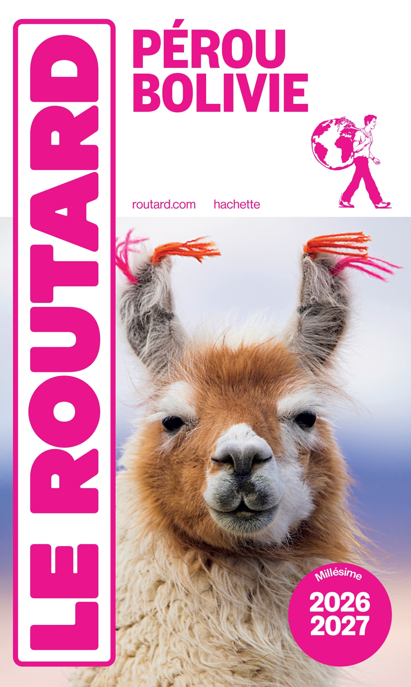 Guide du Routard Pérou, Bolivie 2026/27 - ERICK ALEXANDERSON ROSAS,   - HACHETTE TOURI
