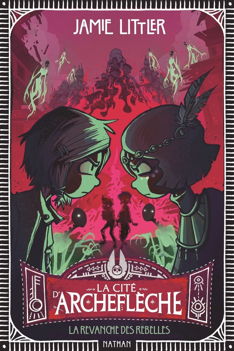 La cité d'Archeflèche - Tome 3 La vengeance des rebelles - Jamie Littler - NATHAN