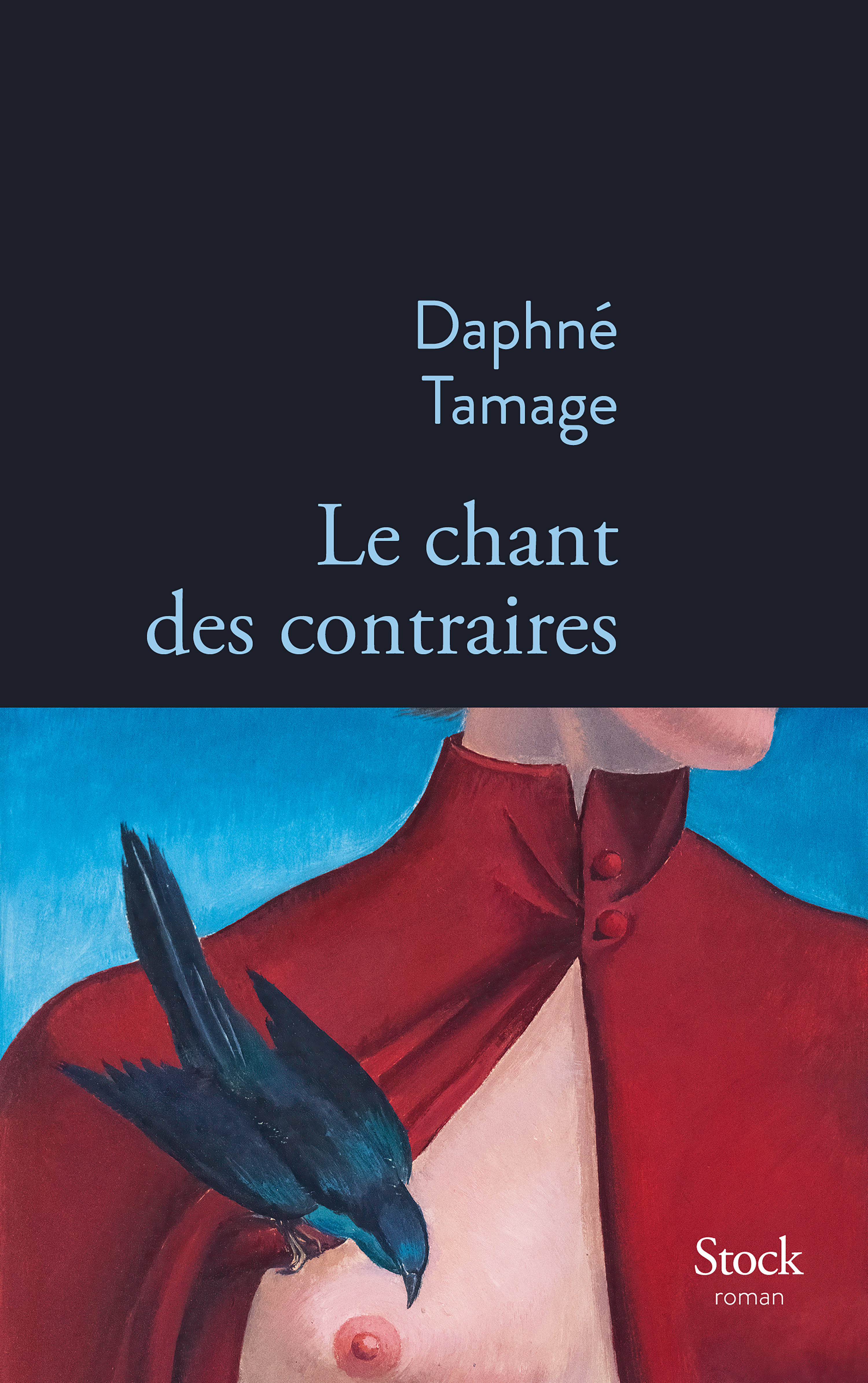 Le chant des contraires - Daphné TAMAGE - STOCK