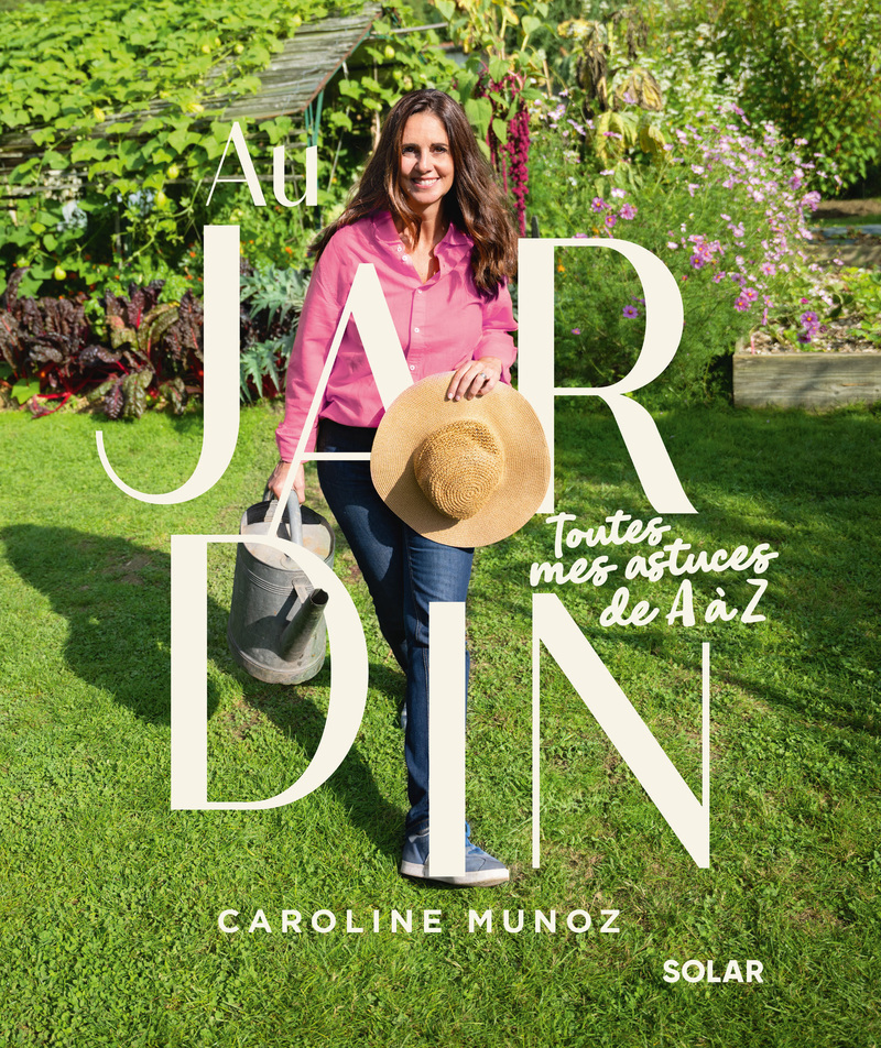 Astuces au jardin - Caroline Munoz - SOLAR
