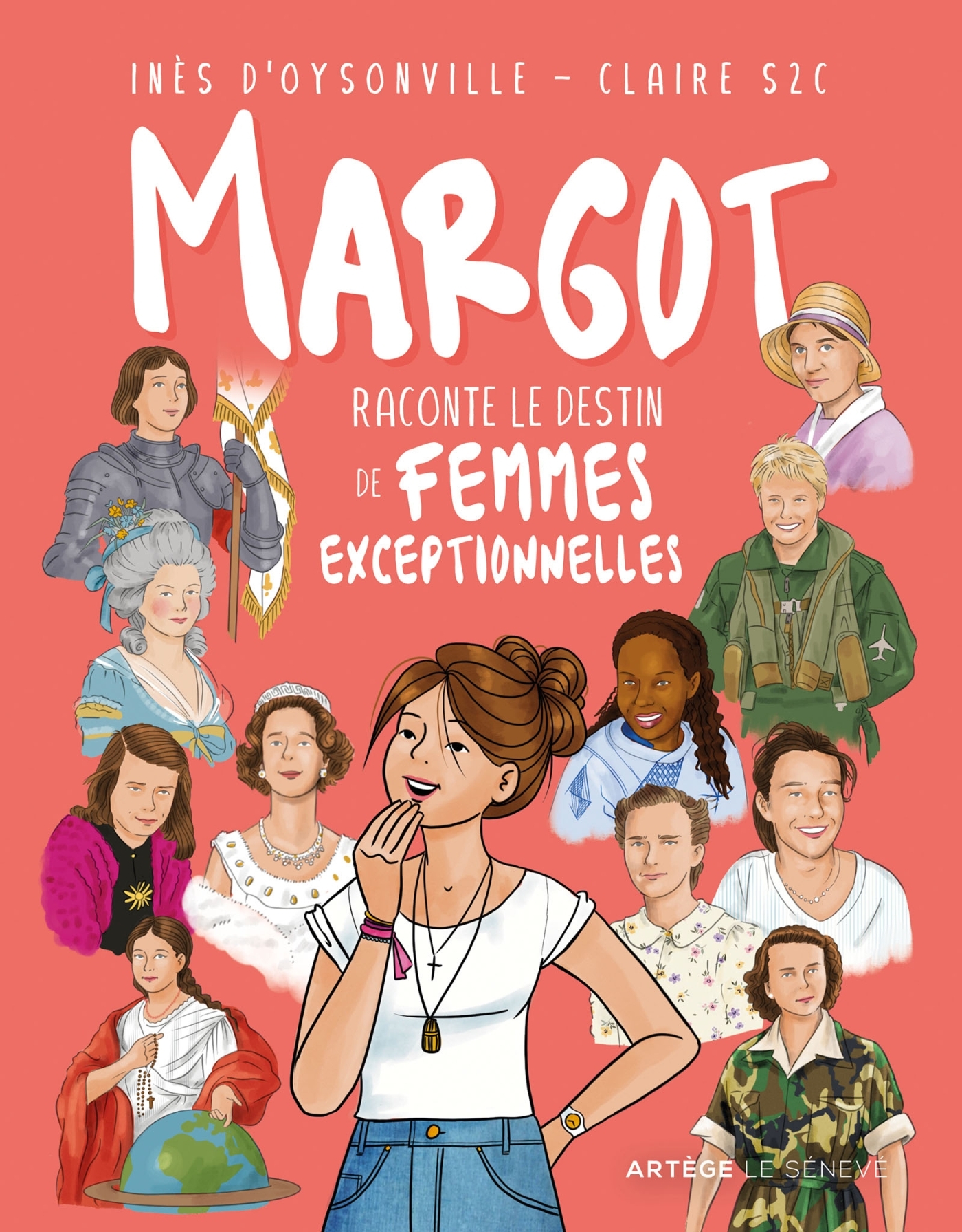 Margot raconte le destin de femmes exceptionnelles - Inès d'Oysonville - SENEVE
