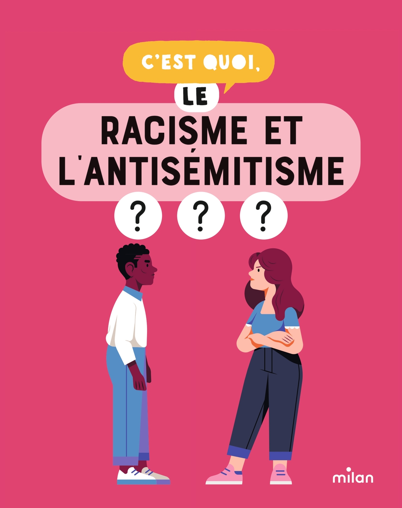 C'est quoi, le racisme et l'antisémitisme ? - Sophie Dussaussois - MILAN