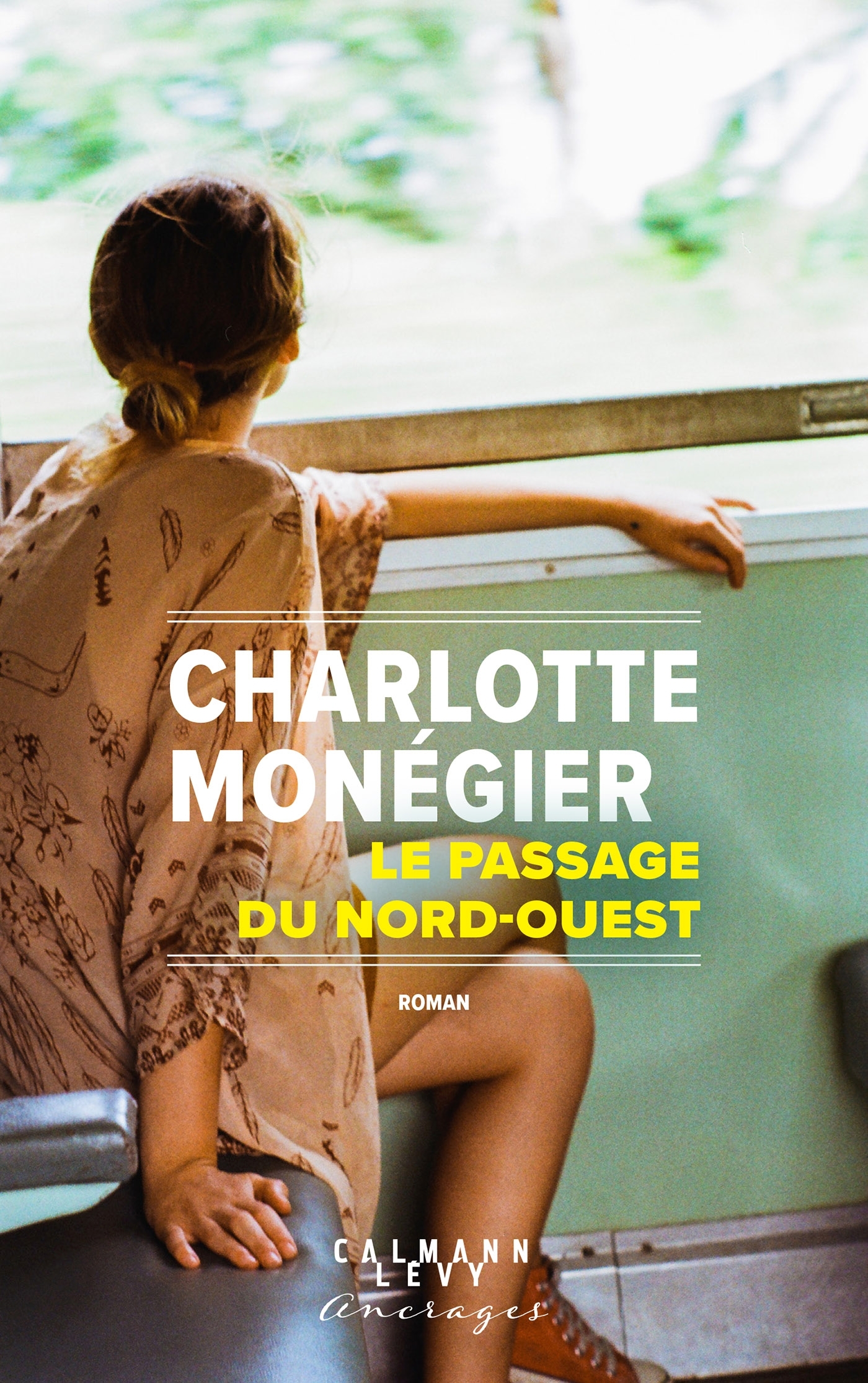 Le Passage du Nord-Ouest - Charlotte Monégier - CALMANN-LEVY