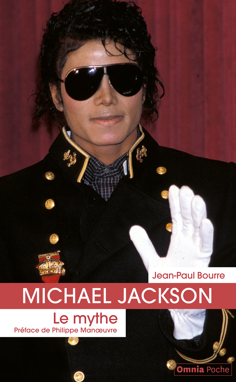 Michael Jackson le mythe - Jean-Paul BOURRE - OMNIA
