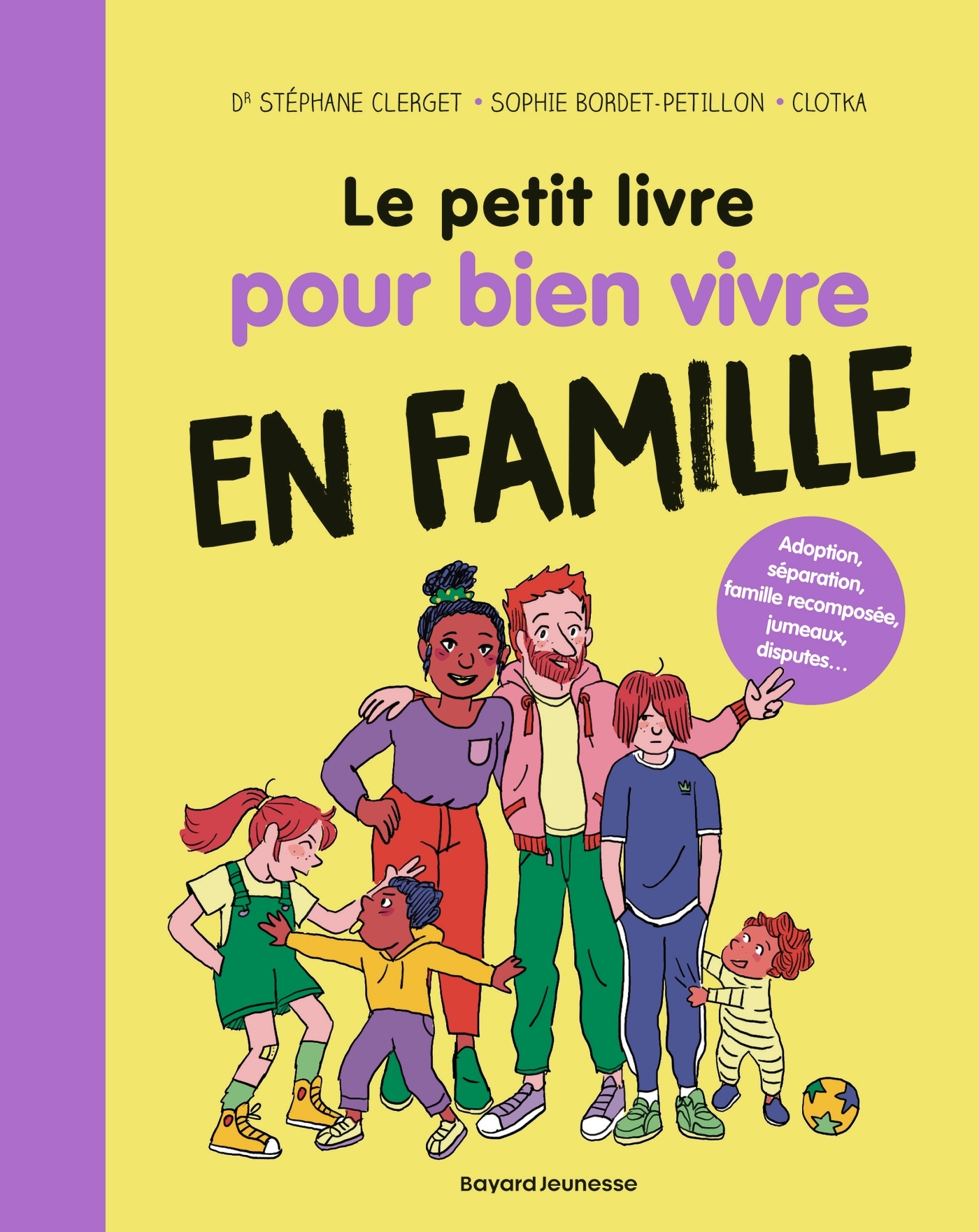 Petit livre pour bien vivre en famille - Sophie Bordet-Pétillon, Dr Stéphane Clerget - BAYARD JEUNESSE