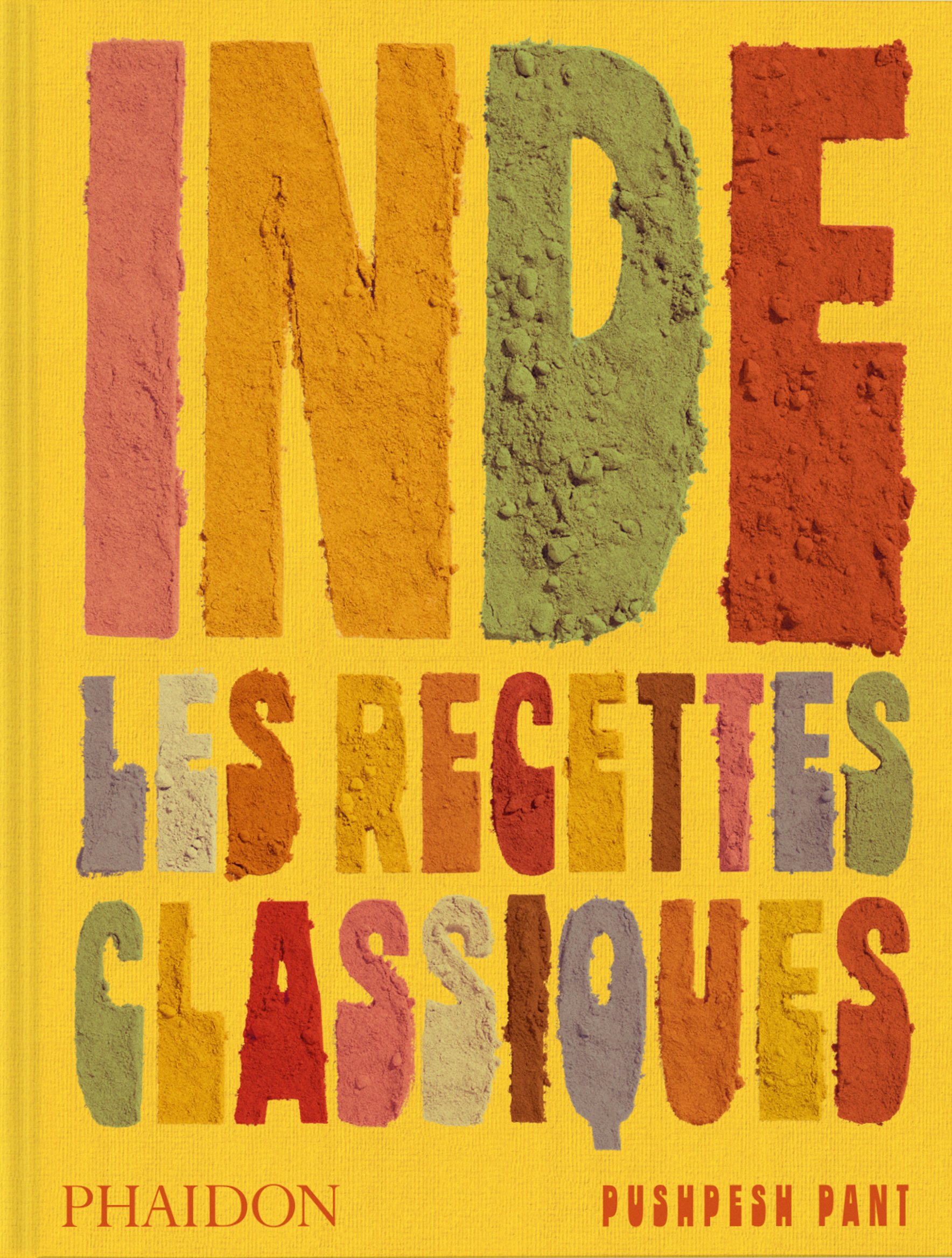 Inde les recettes classiques - Pushpesh Pant - PHAIDON FRANCE
