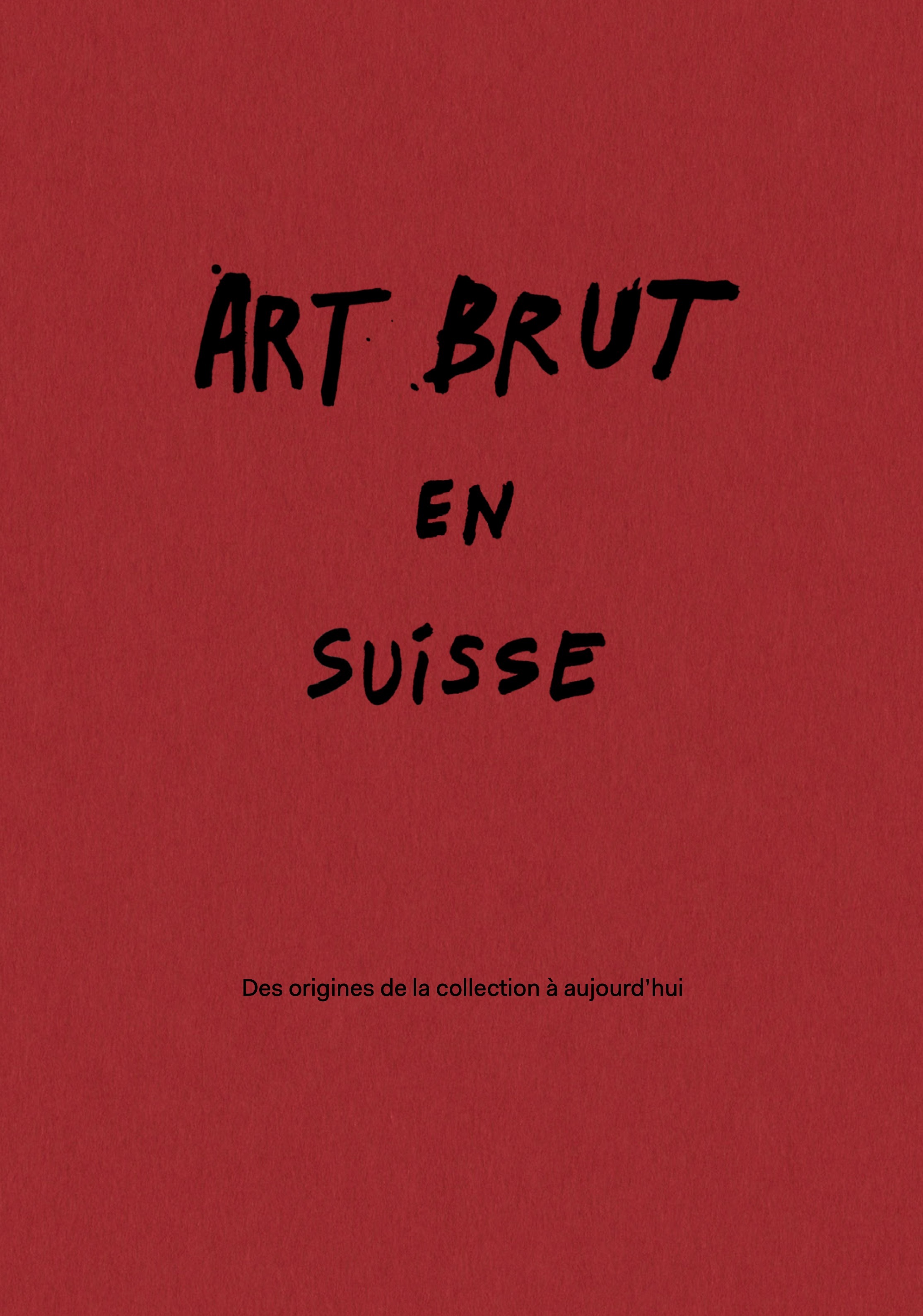 ART BRUT EN SUISSE - Sarah Lombardi, Metin Arditi, Michel Thévoz, Lucienne Peiry, Andreas Steck, Astrid Berglund, Eleanor Philippoz,  Collectif - CINQ CONTINENTS