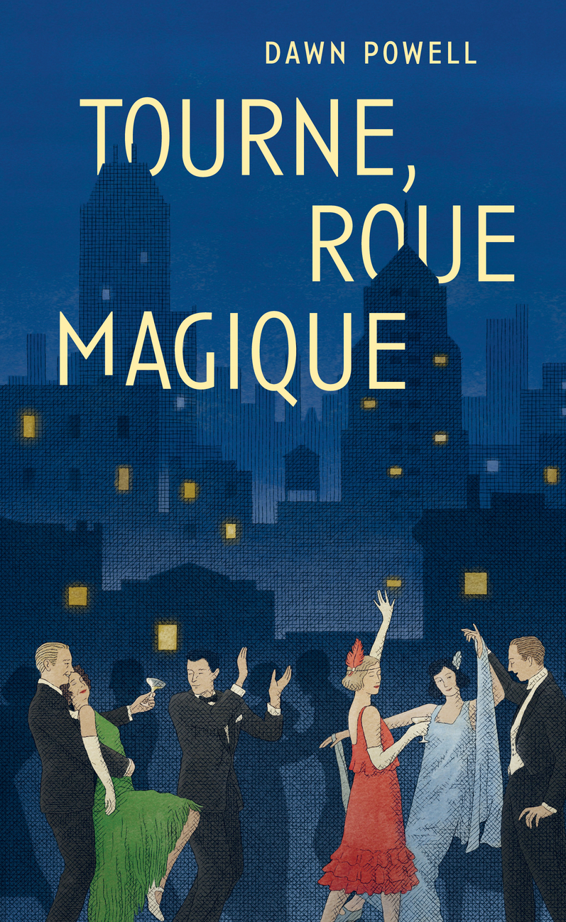 Tourne, roue magique -  DAWN POWELL, Dawn Powell - TABLE RONDE