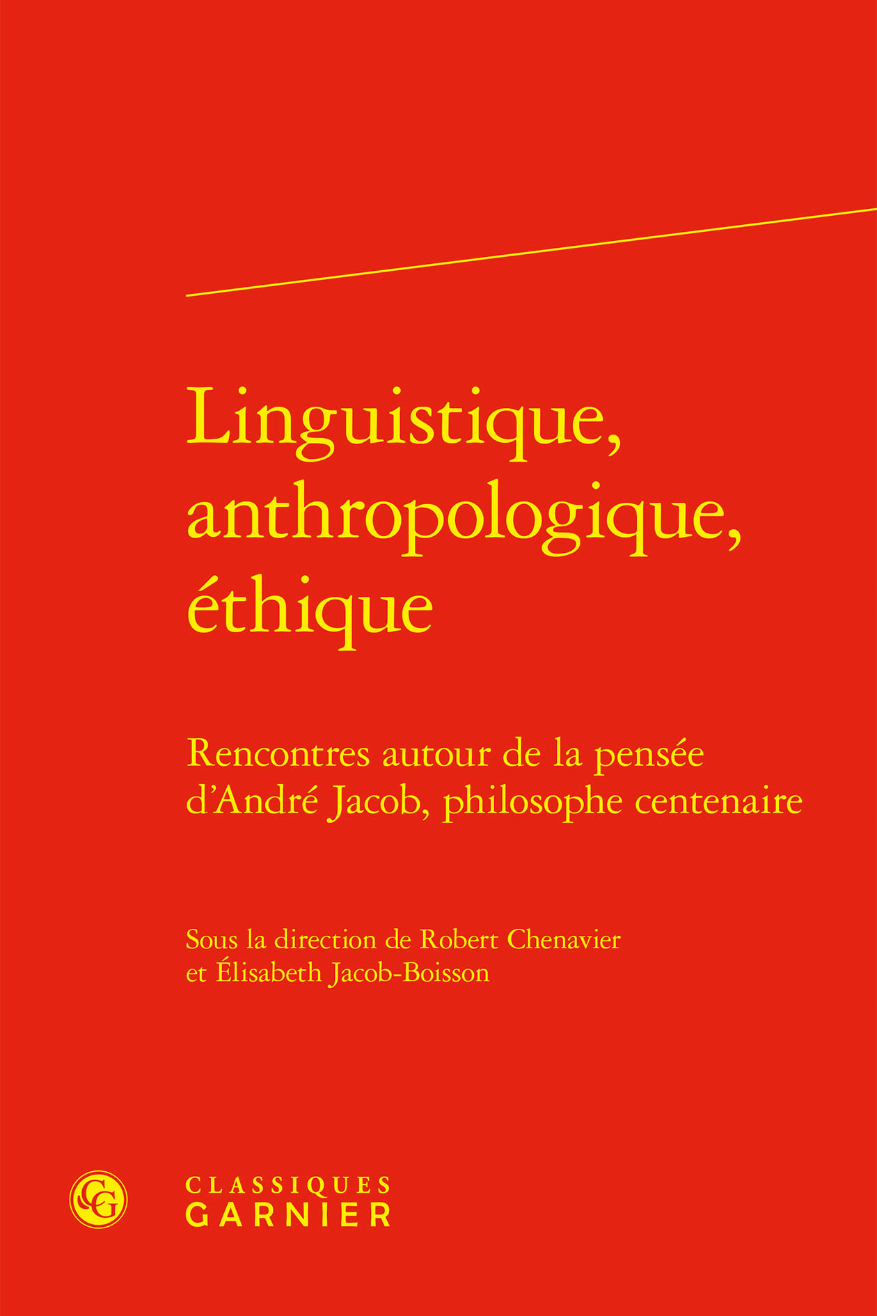 Linguistique, anthropologique, éthique - Françoise Dastur, Élisabeth Jacob-Boisson, Robert Chenavier,  Collectif - CLASSIQ GARNIER