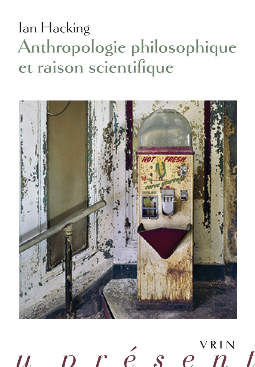 Anthropologie philosophique et raison scientifique - Ian Hacking, Matteo Vagelli - VRIN