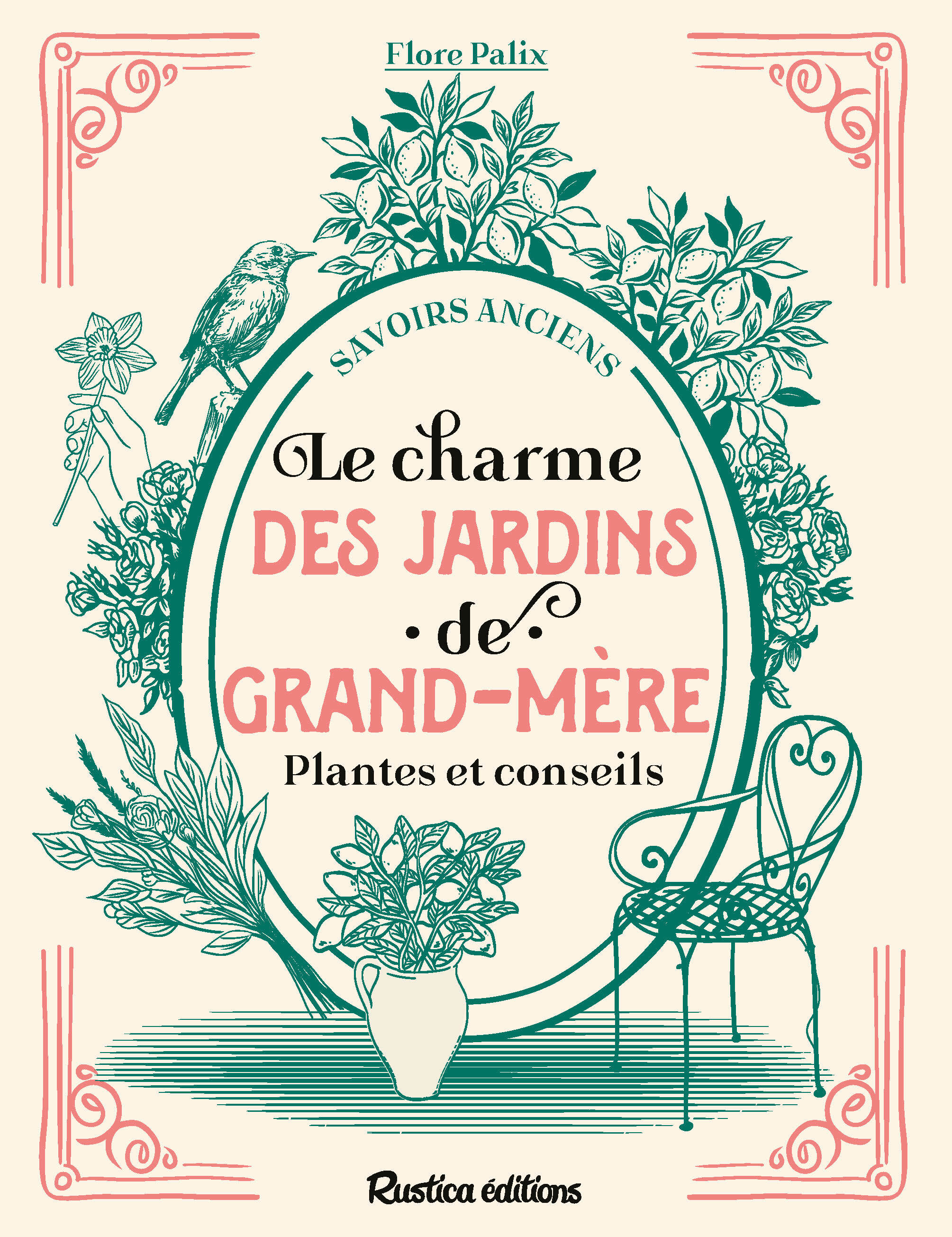 Le charme des jardins de grand-mère - Flore Palix - RUSTICA