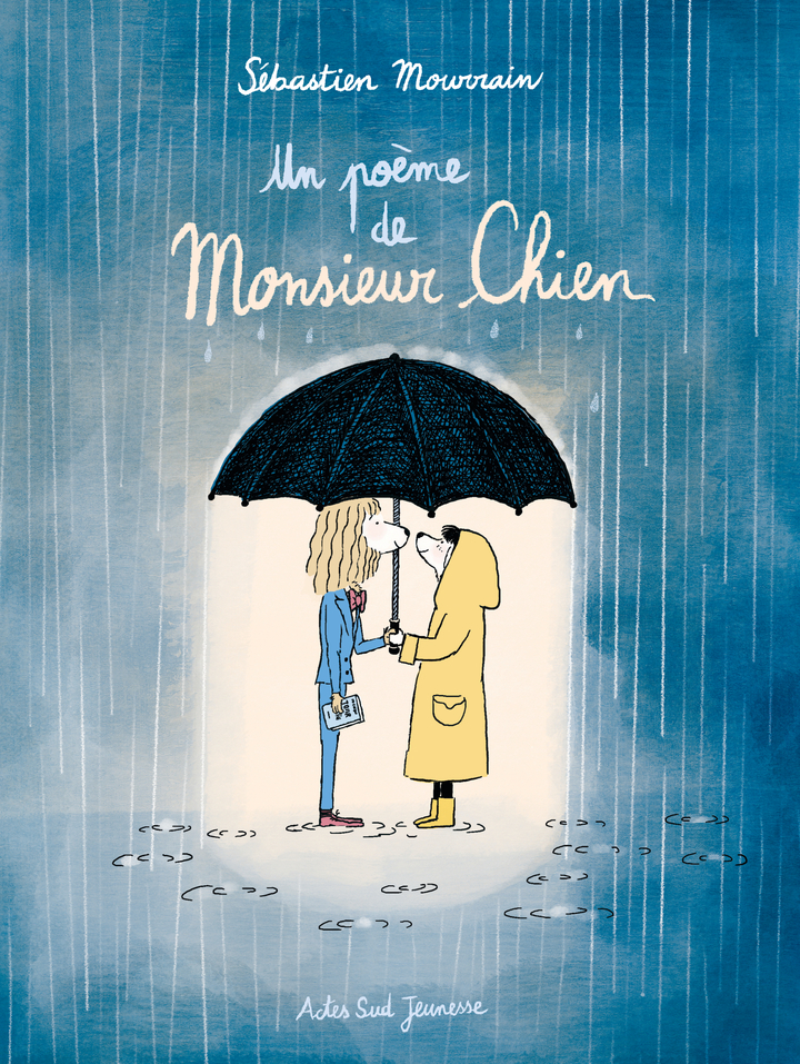 Un poème de Monsieur Chien - Sébastien Mourrain - ACTES SUD
