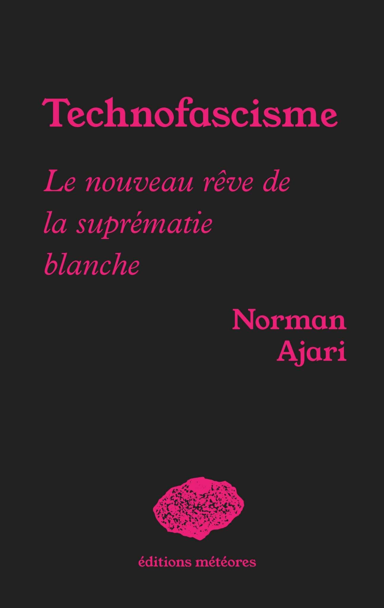 Technofascisme - Norman  Ajari - METEORES