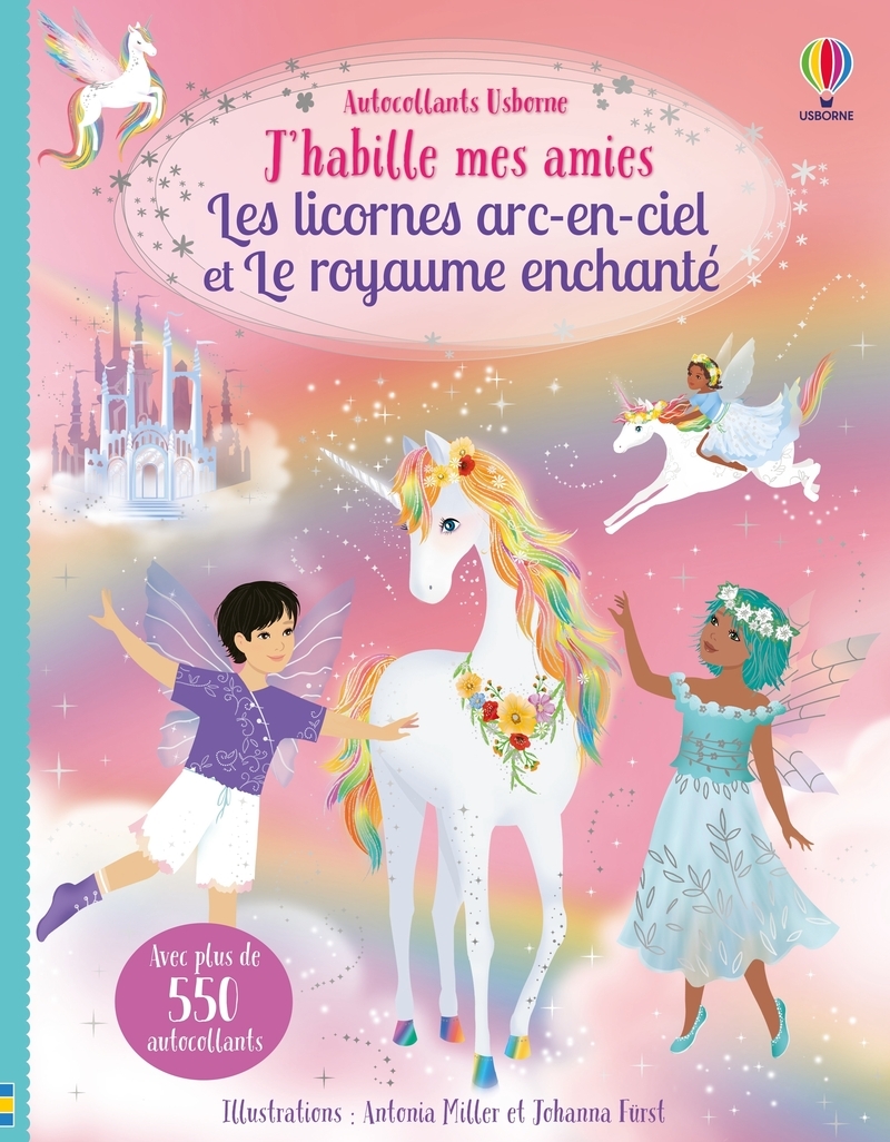 J'habille mes amies Les licornes arc-en-ciel et le royaume enchanté (volume double) - dès 5 ans - Fiona Watt - USBORNE