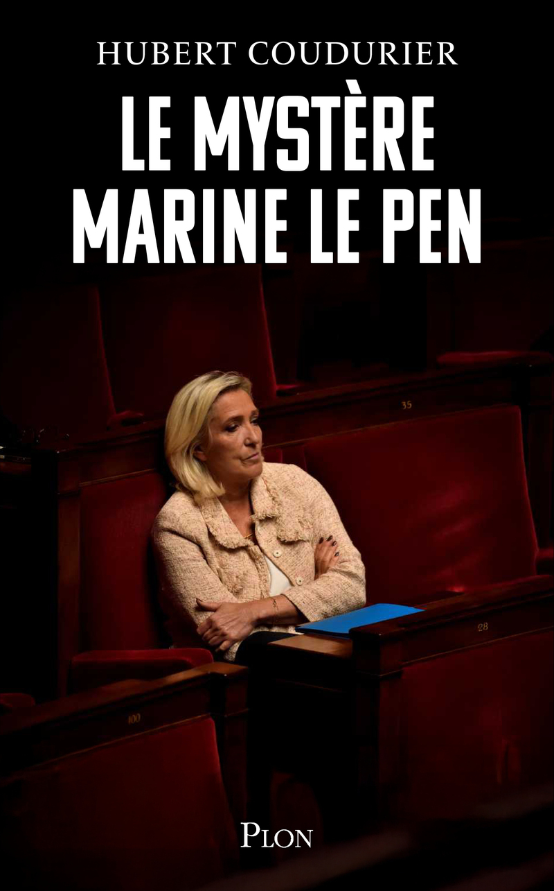Le Mystère Marine Le Pen - Hubert Coudurier - PLON