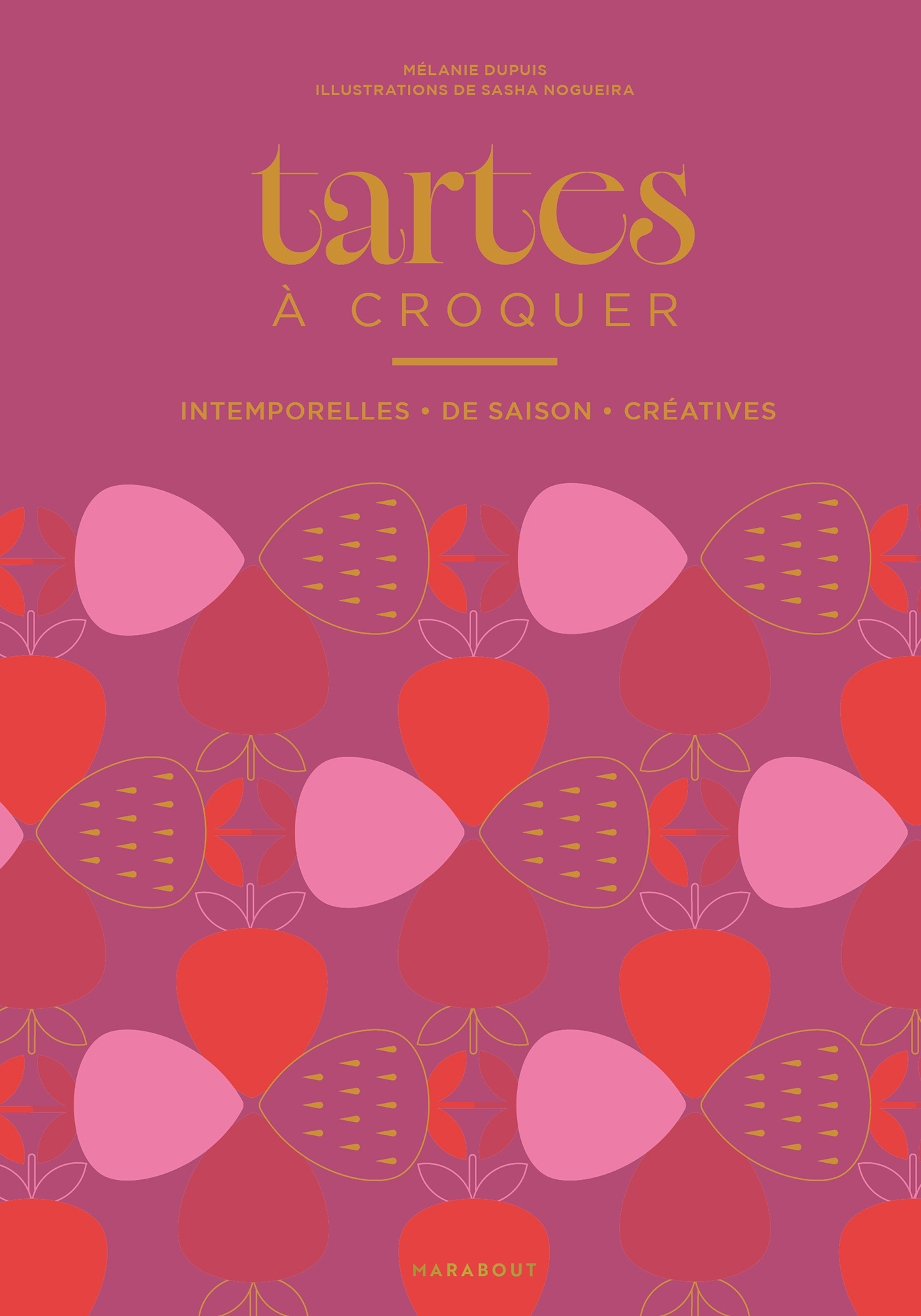 Tartes à croquer - Mélanie Dupuis - MARABOUT