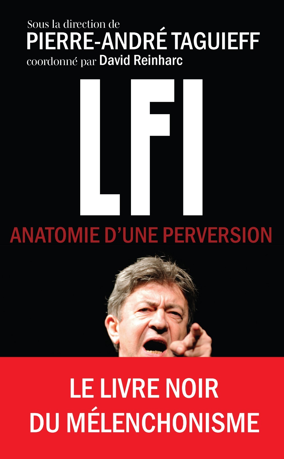 LFI -  Anatomie d'une perversion - PIERRE-ANDRÉ TAGUIEFF, David Reinharc - DAVID REINHARC