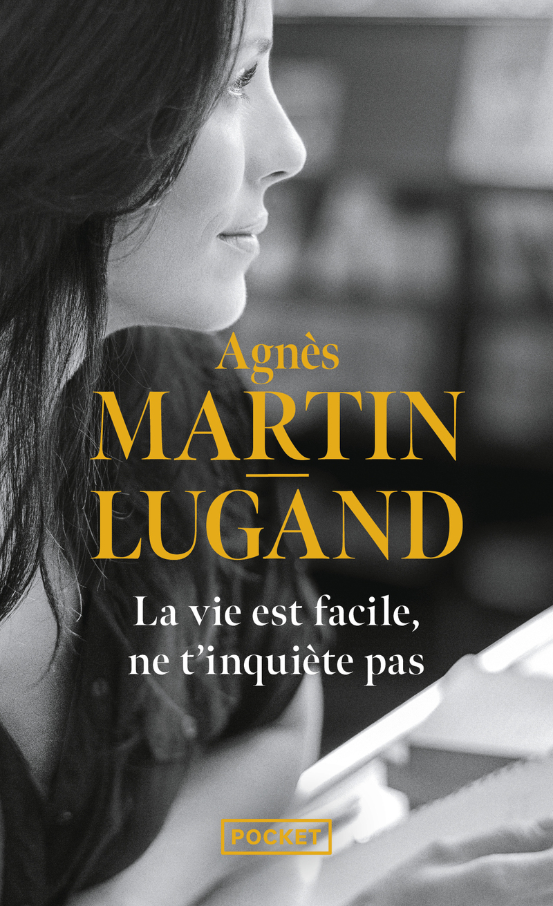 La vie est facile, ne t'inquiète pas - Agnès Martin-Lugand - POCKET