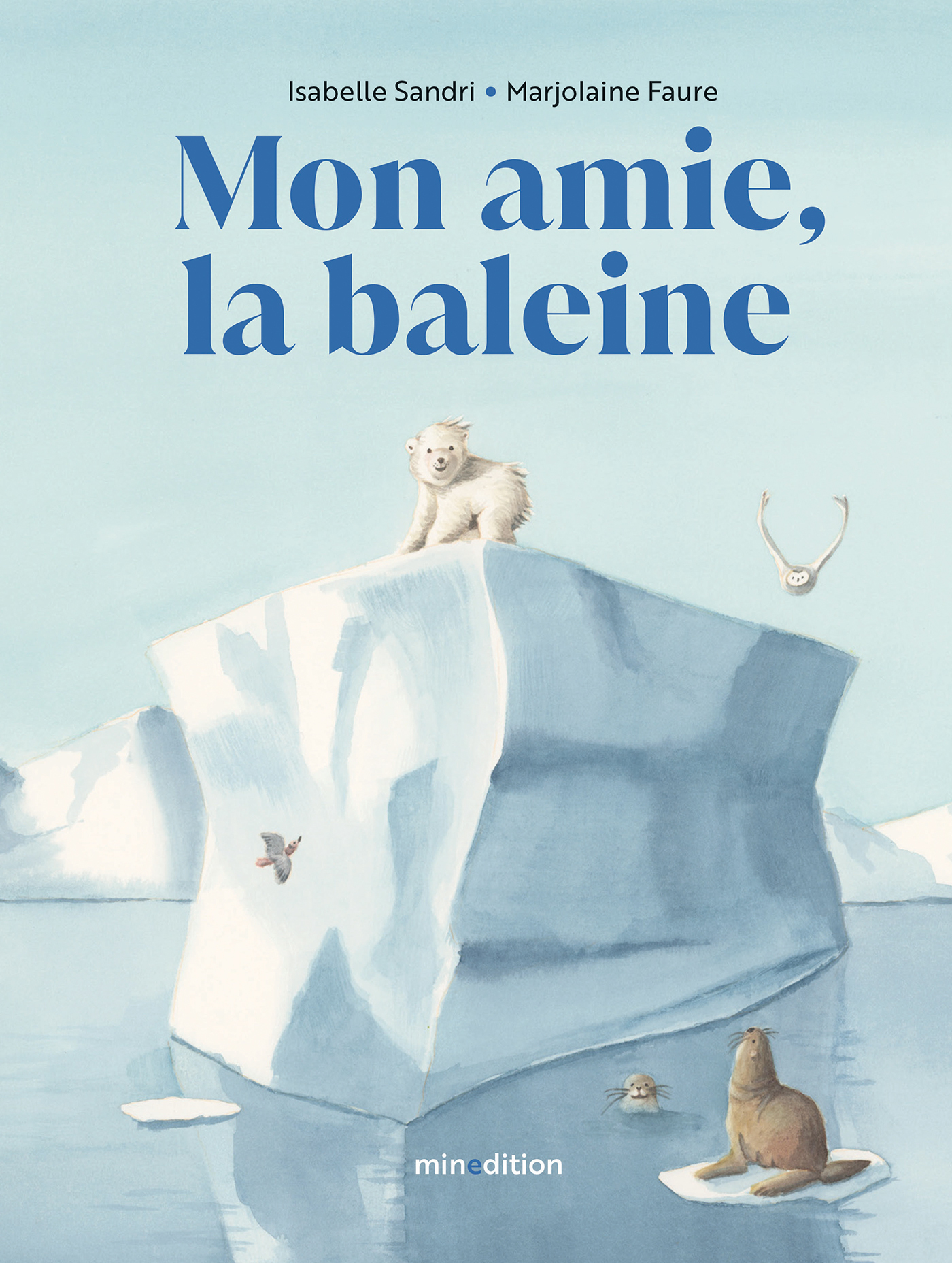 Mon amie la baleine - Isabelle SANDRI - MINEDITION
