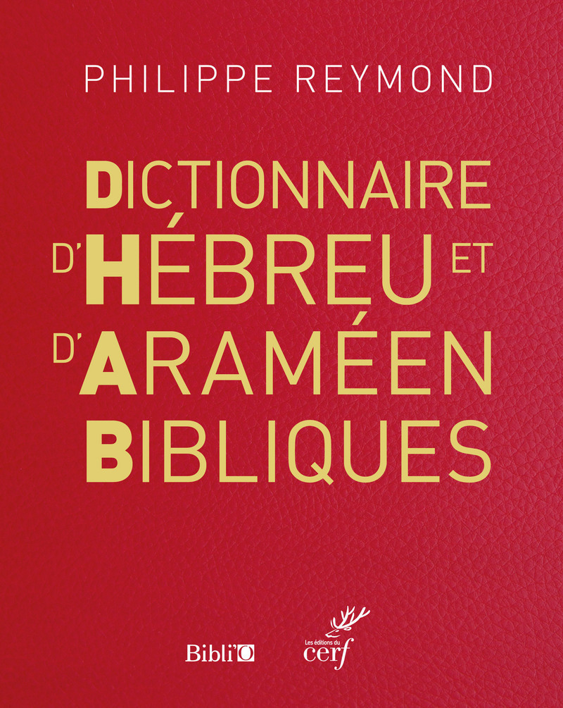 Dictionnaire d'hébreu et d'araméen bibliques -  REYMOND PHILIPPE - CERF