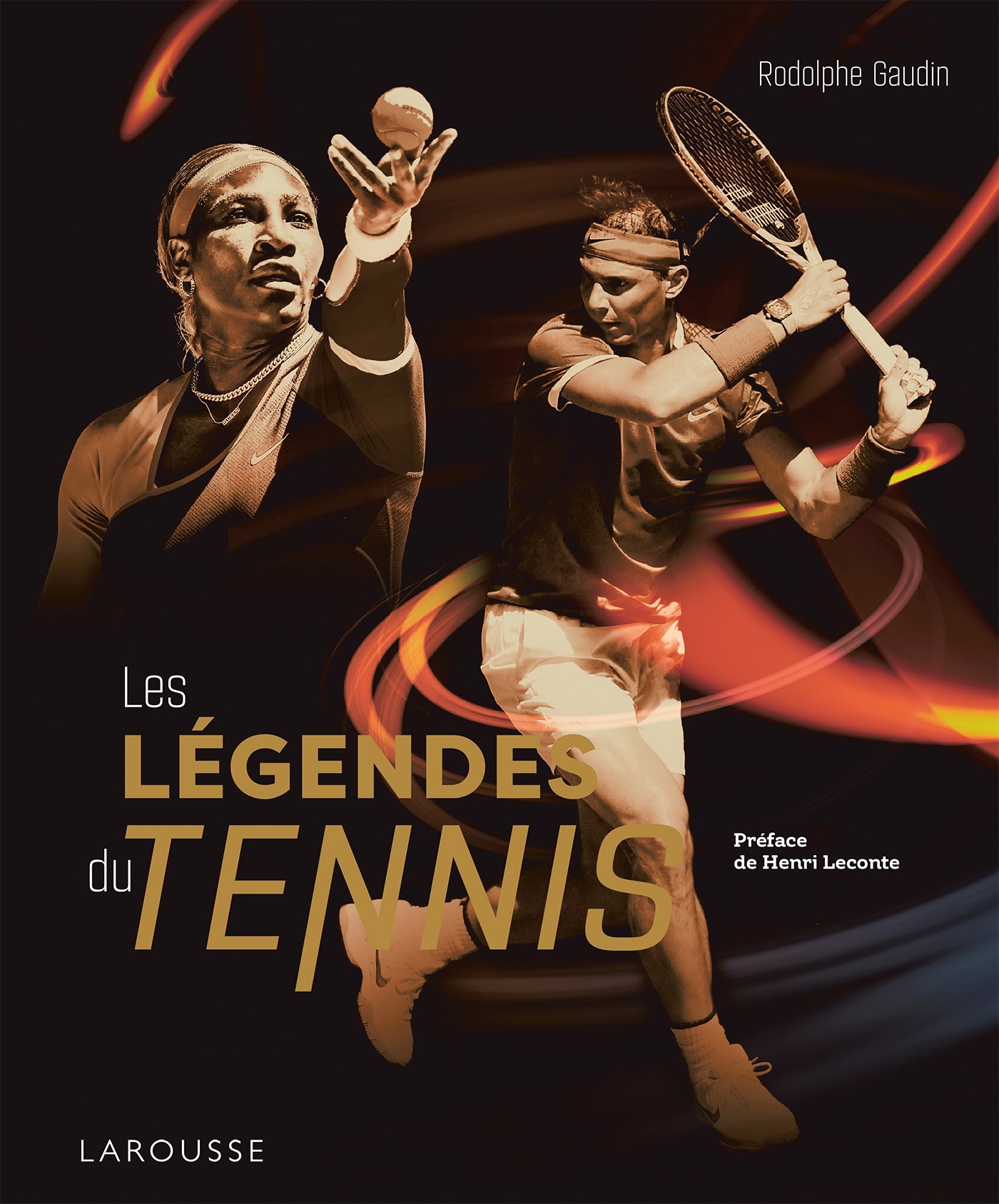 Les légendes du tennis - Rodolphe GAUDIN - LAROUSSE