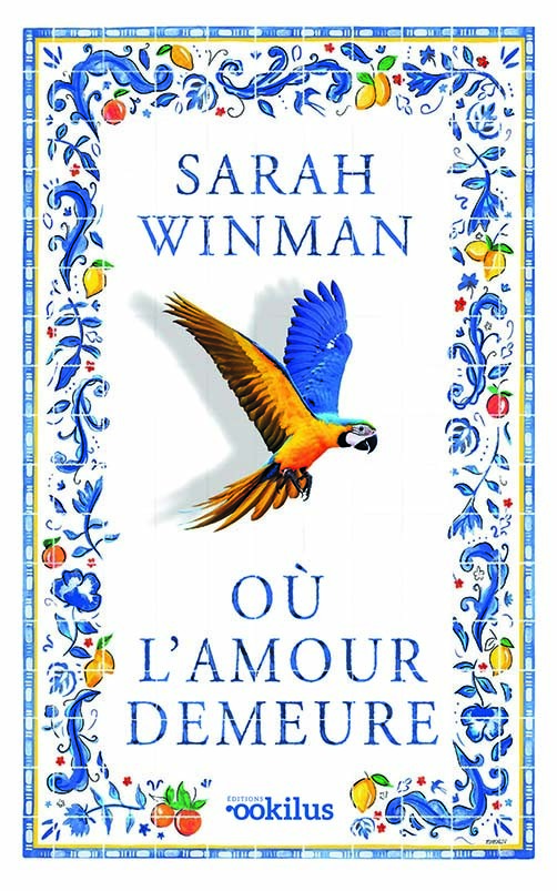 Où l'amour demeure - Sarah Winman - OOKILUS
