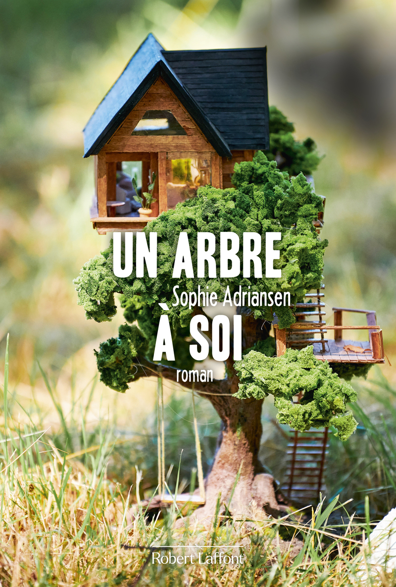 Un Arbre à soi - Sophie Adriansen - ROBERT LAFFONT