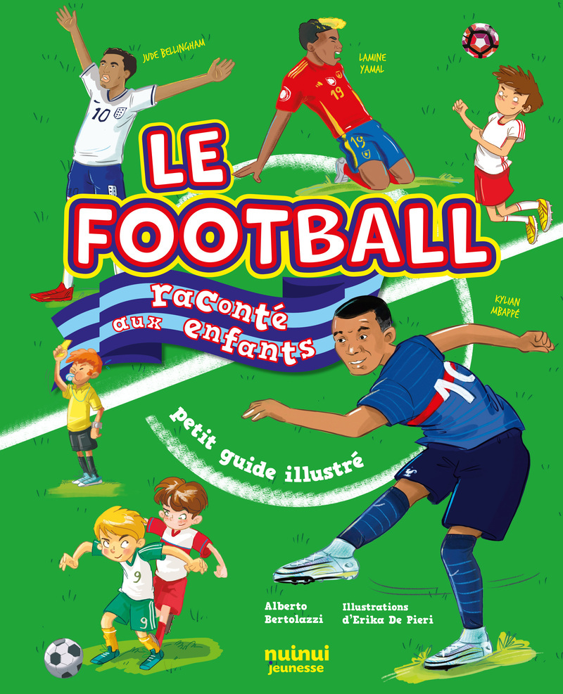 Le football raconté aux enfants - Alberto Bertolazzi - NUINUI JEUNESSE