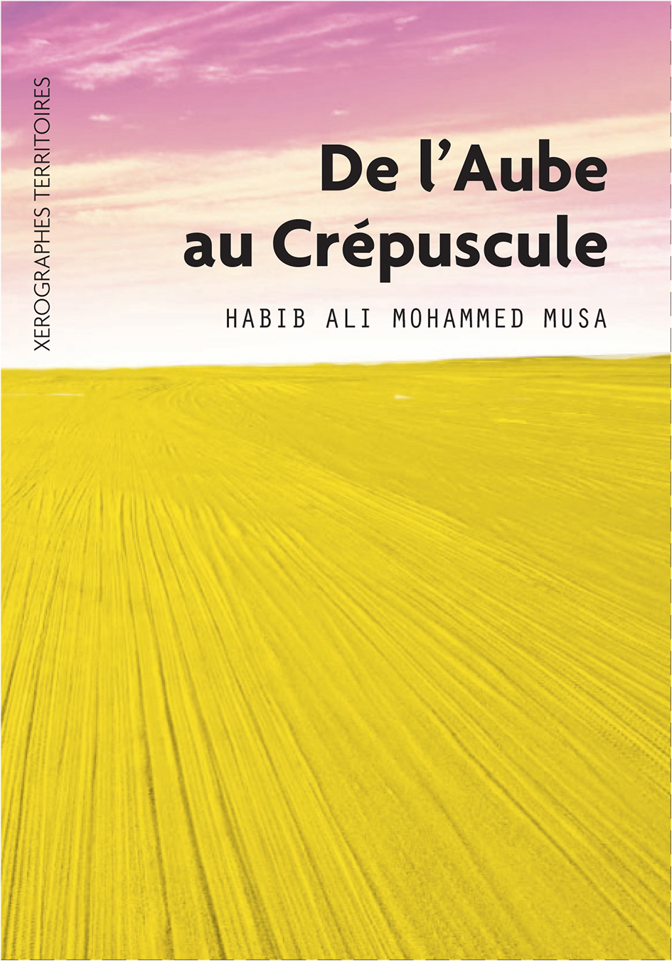 de l'Aube au Crepuscule - Habib Ali Mohammed Musa - XEROGRAPHES