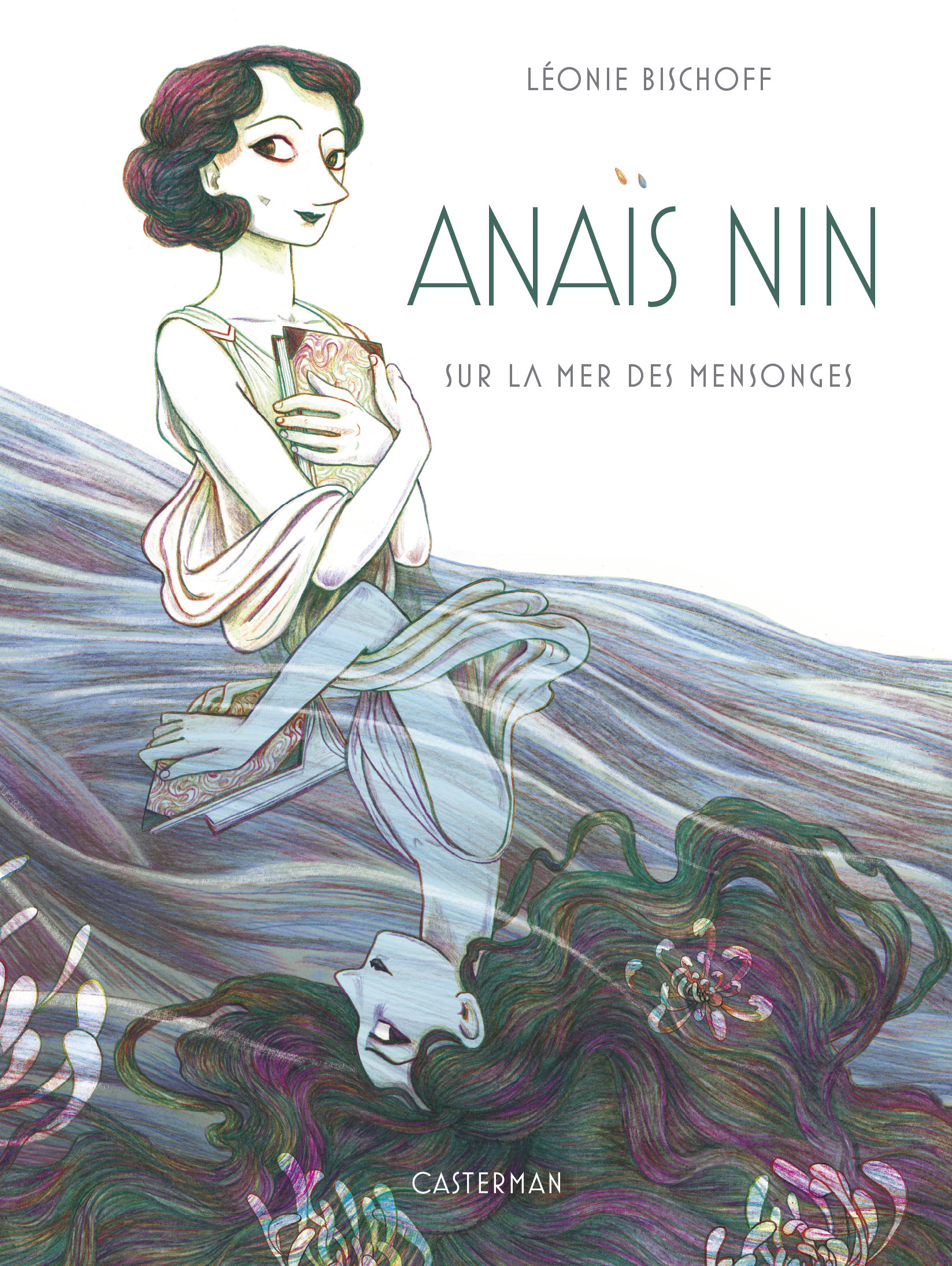 Anaïs Nin - Léonie Bischoff - CASTERMAN