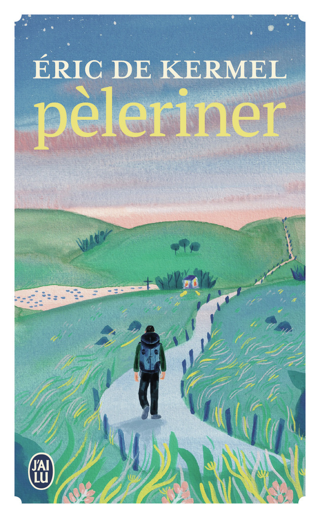 Pèleriner - Éric de Kermel - J'AI LU