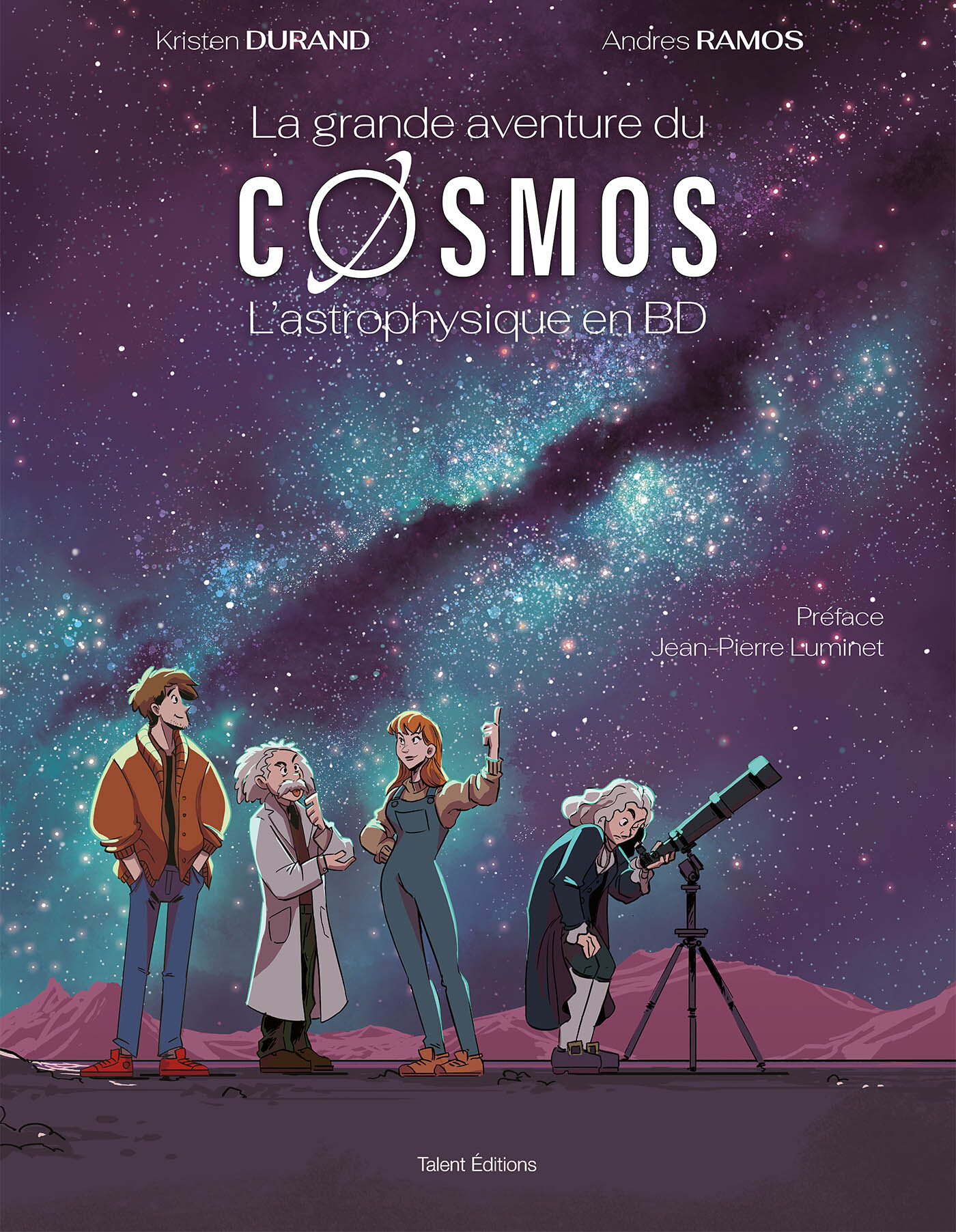 La grande aventure du cosmos - Kristen Durand, Jean-Pierre Luminet - TALENT EDITIONS