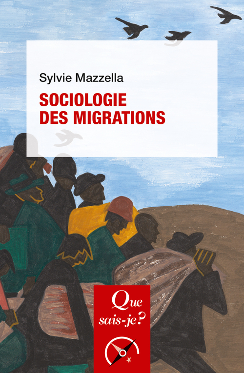 Sociologie des migrations - Sylvie Mazzella - QUE SAIS JE