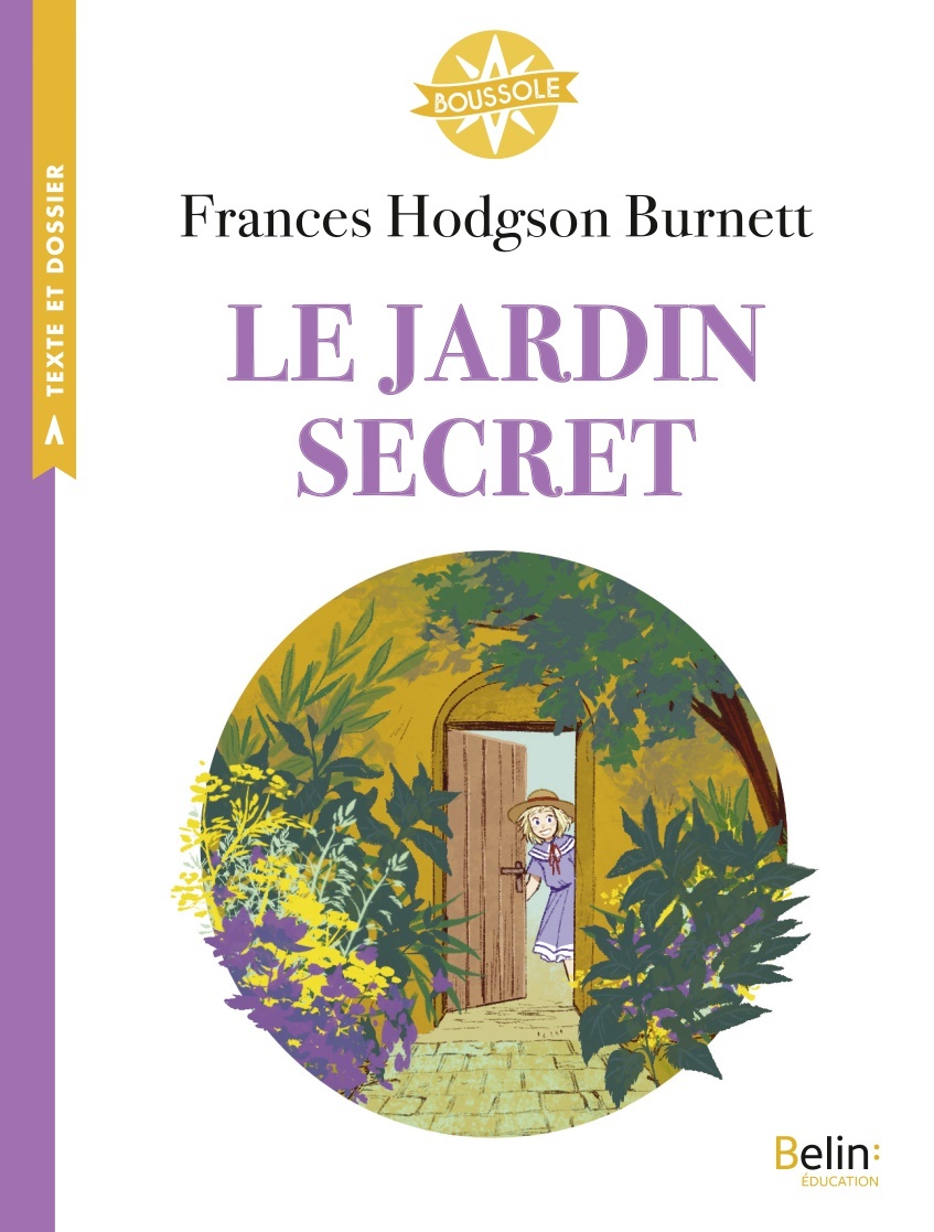 Le Jardin secret - Magali Robert, Frances Hodgson Burnett, Isabelle Antonini - BELIN EDUCATION
