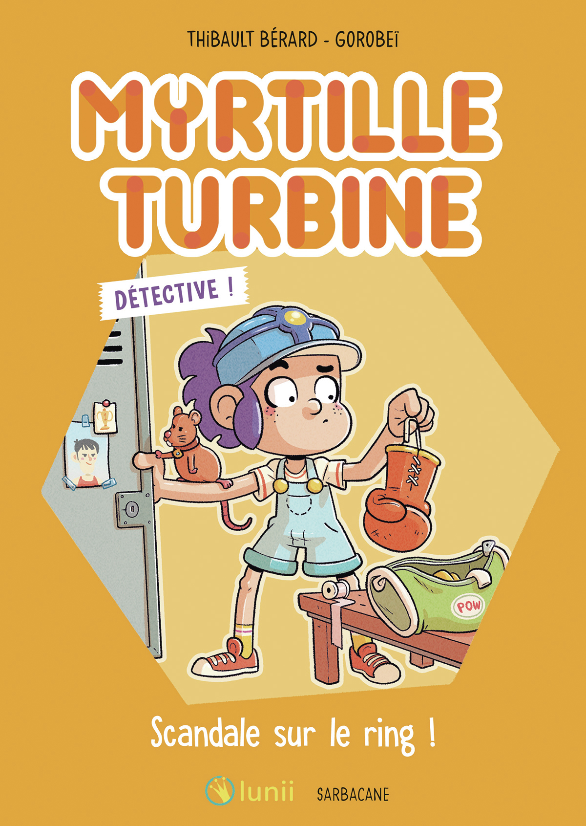 Myrtille Turbine détective - Scandale sur le ring ! -  Gorobei, Thibault Bérard - SARBACANE
